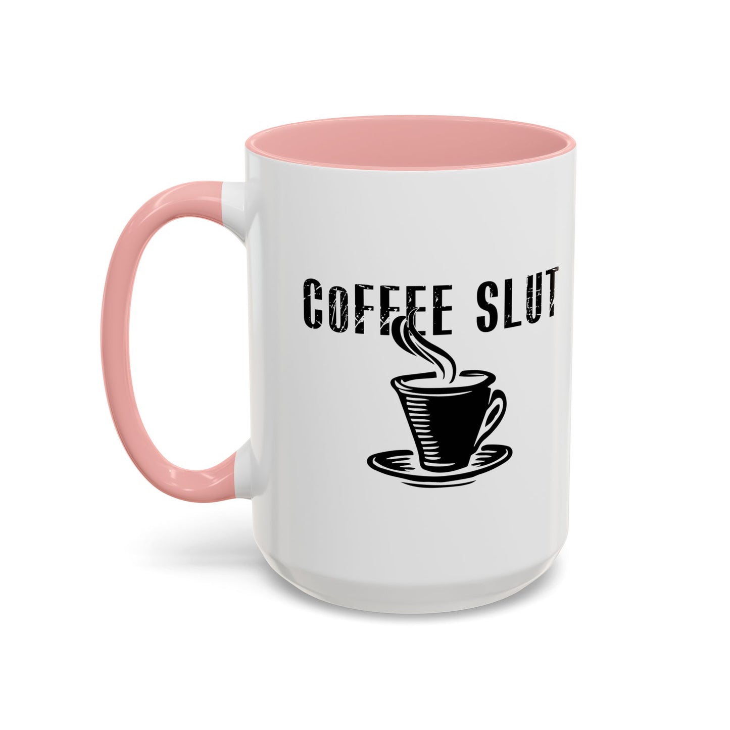 COFFEE SLUT Accent BiColor Funny Sarcastic Mug