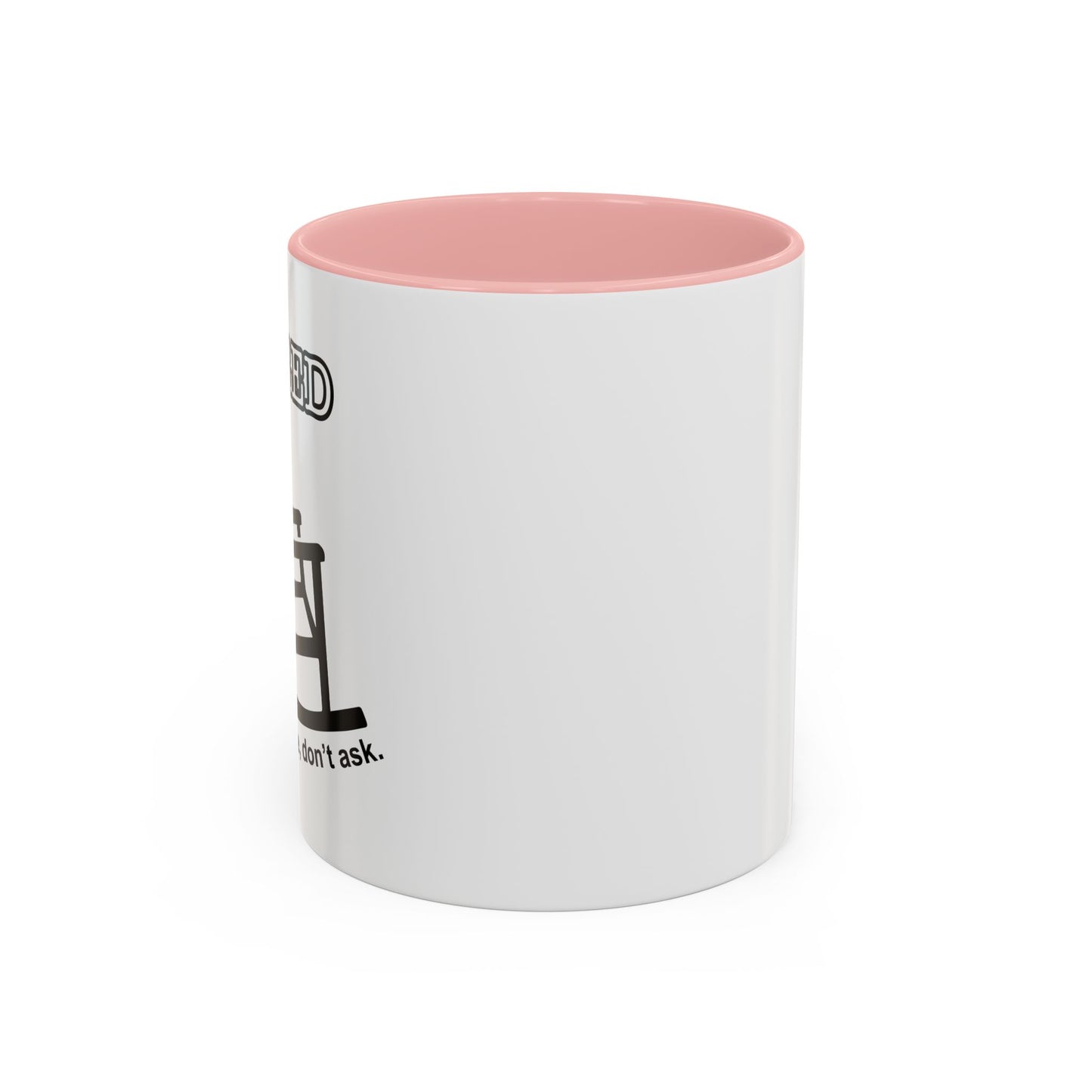 RETIRED, DON'T CARE, DON'T ASK  Accent BiColor Funny Sarcastic Mug