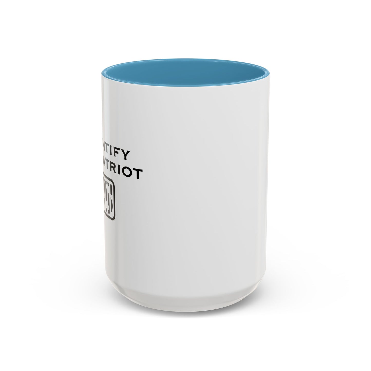 I IDENTIFY AS A PATRIOT Accent BiColor Funny Sarcastic Mug