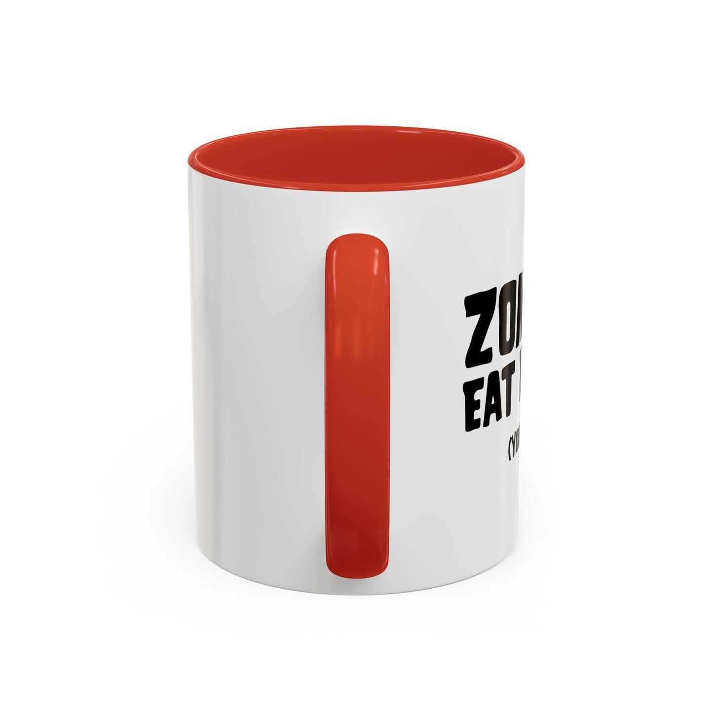 ZOMBIES EATS BRAINS Accent BiColor Funny Sarcastic Mug