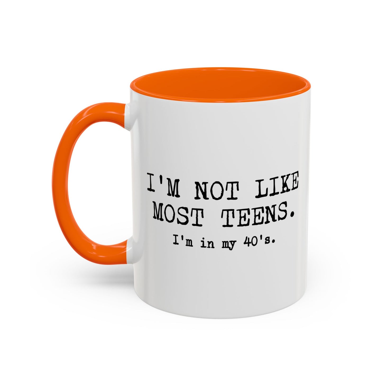 I'N NOT LIKE MOST TEENS Accent BiColor Funny Sarcastic Mug