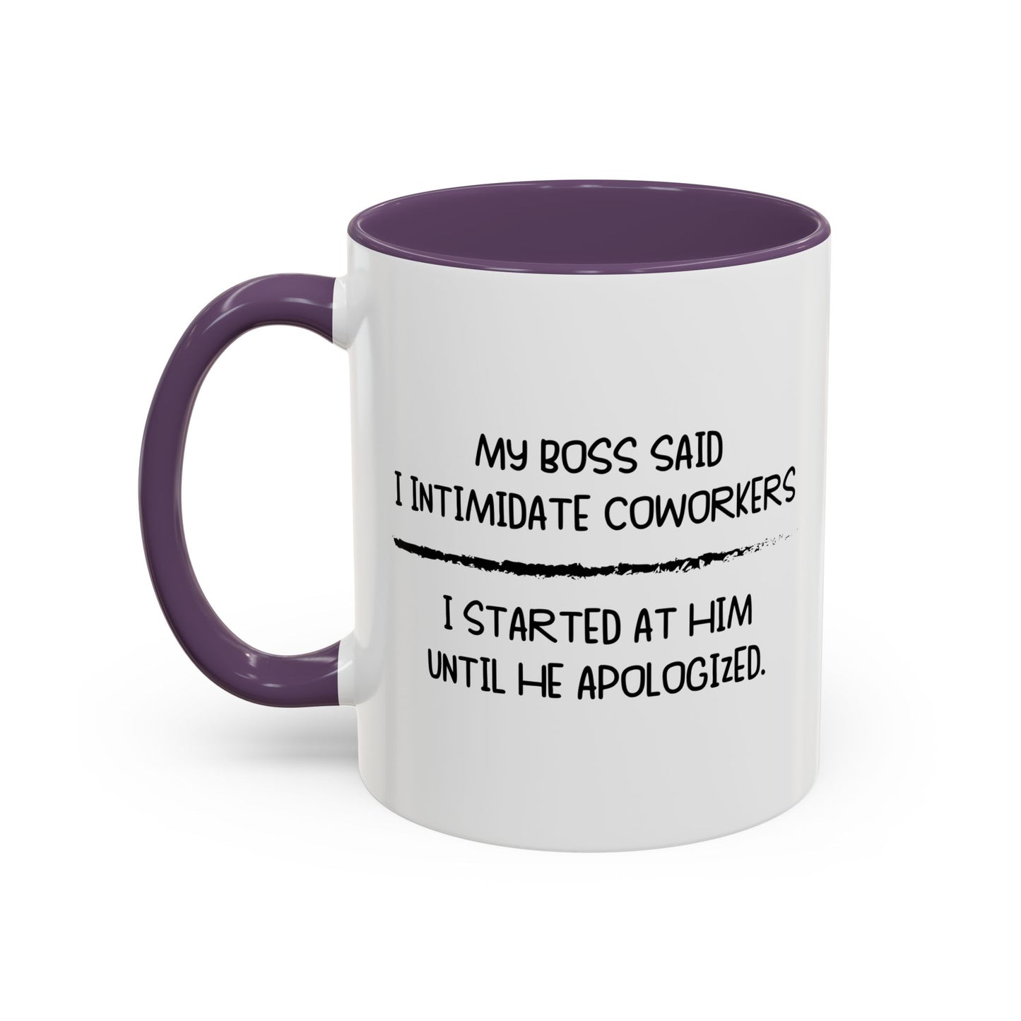 MY BOSS SAID... Accent BiColor Funny Sarcastic Mug