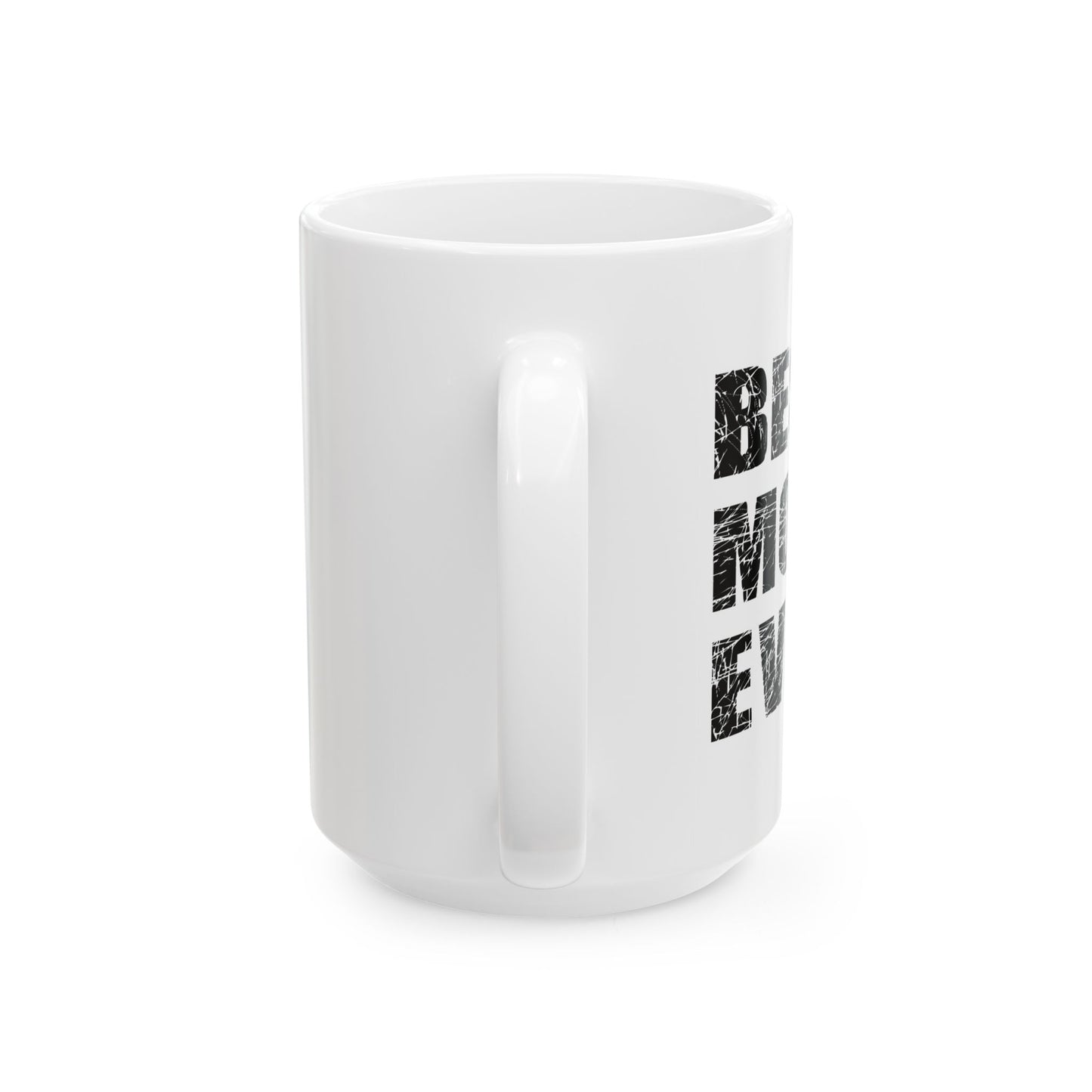 BEST. MOM. EVER. FUNNY SARCASTIC WHITE MUG