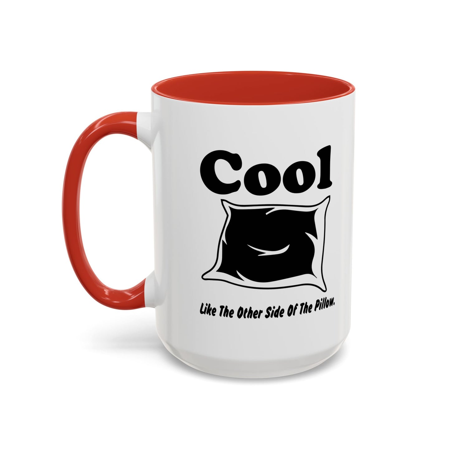 COOL LIKE THE OTHER SIDE OFTHE PILLOW Accent BiColor Funny Sarcastic Mug