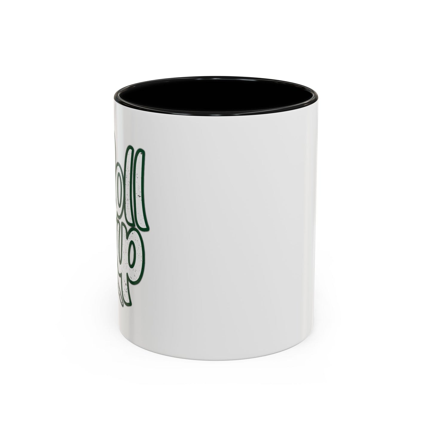 ROLL UP Accent BiColor Funny Sarcastic Mug