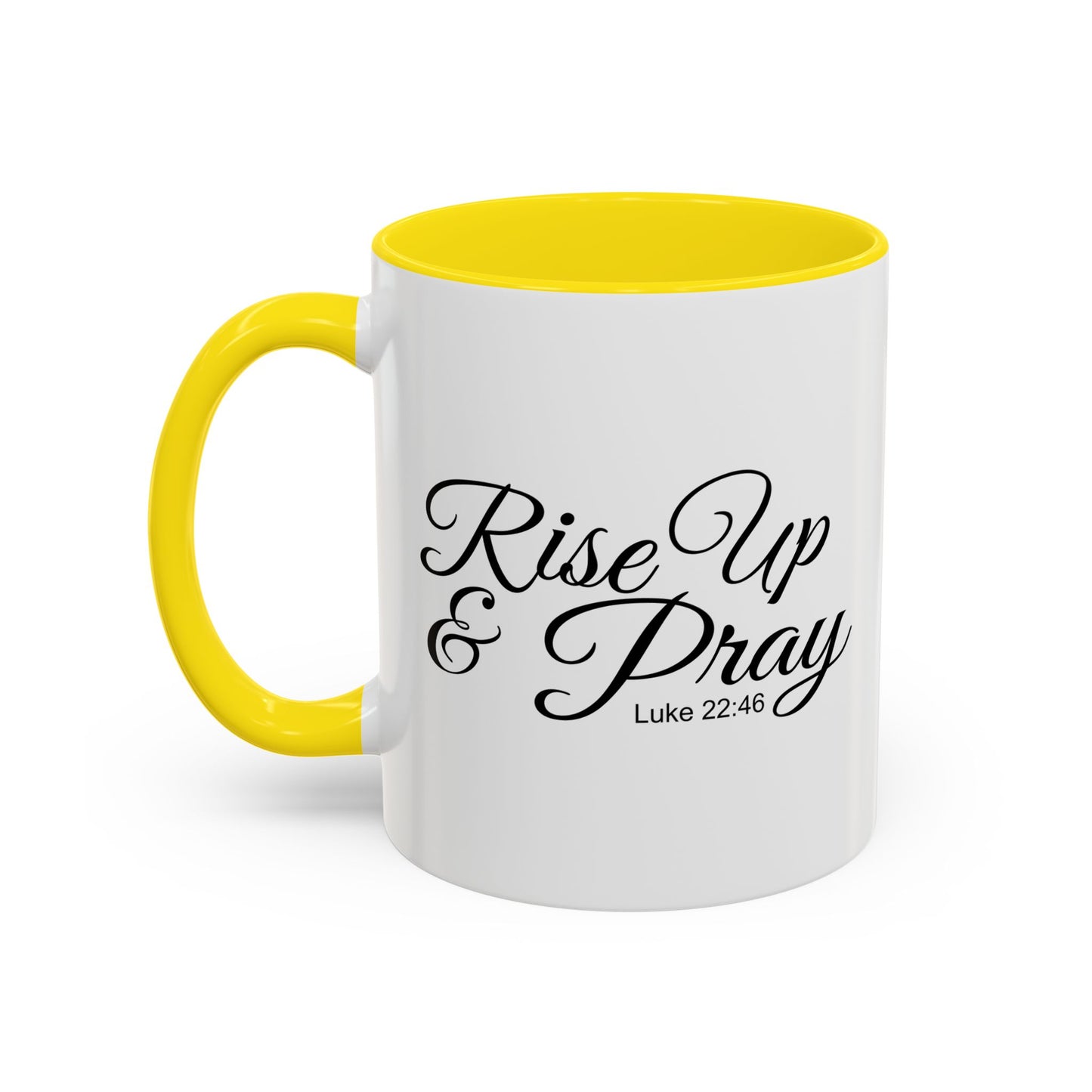 RISE UP & PRAY - LUKE 22-46 Accent BiColor Funny Sarcastic Mug