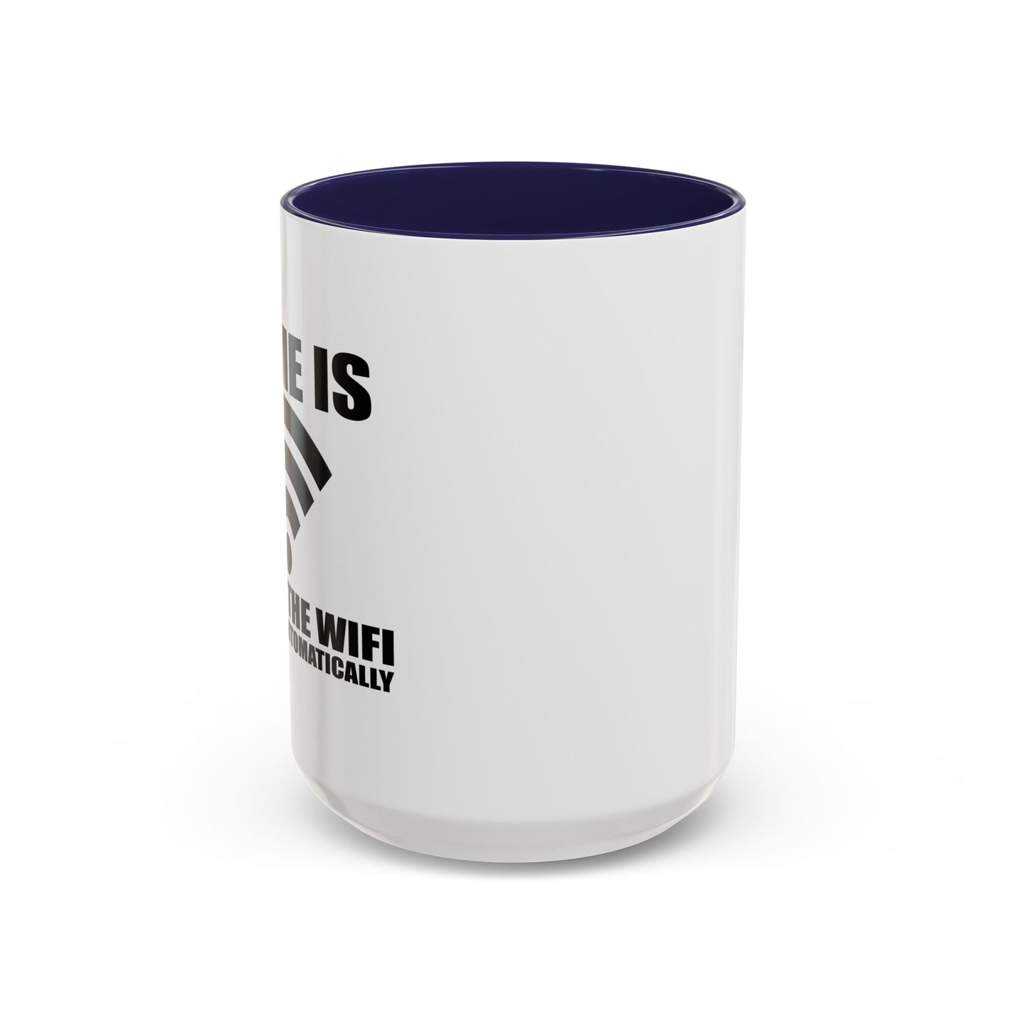 HOME IS WHERE WIFI CONNECTS AUTOMATICALLY Accent BiColor Funny Sarcastic Mug