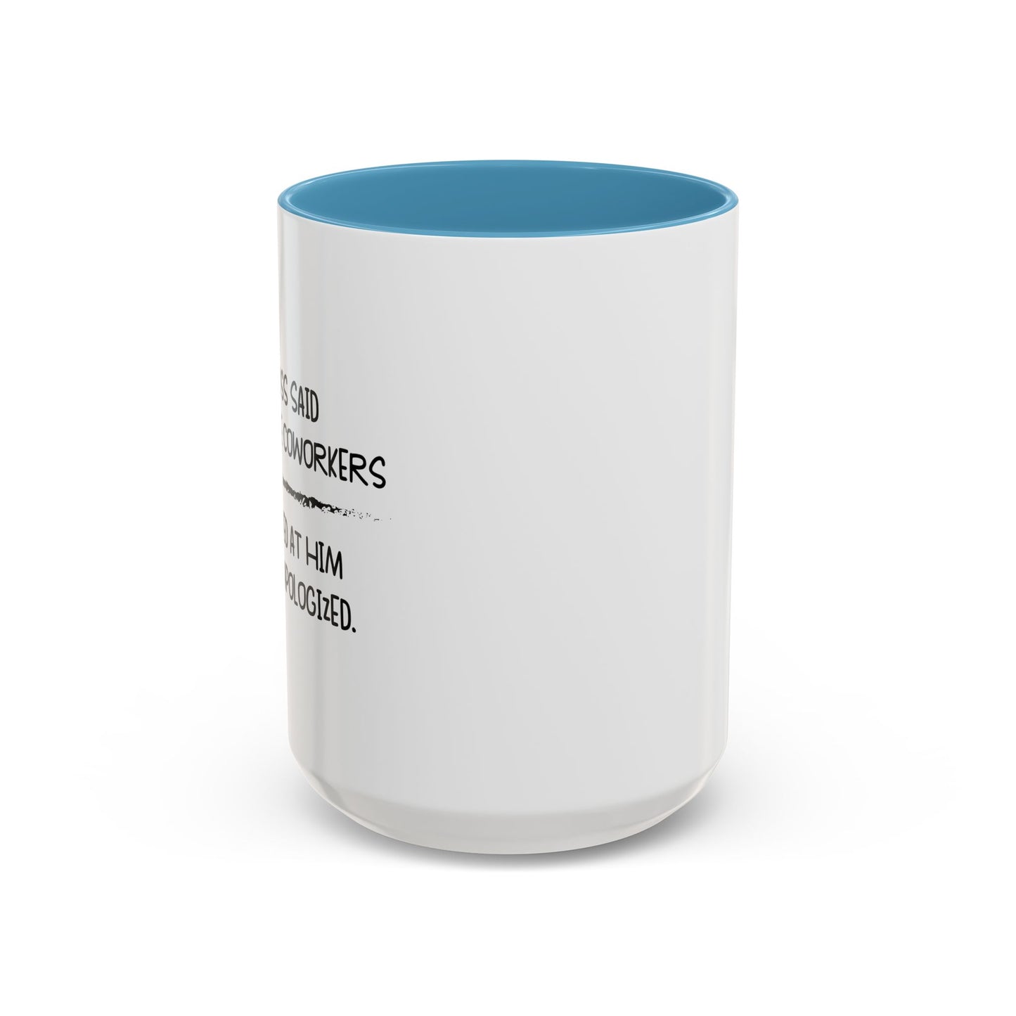 MY BOSS SAID... Accent BiColor Funny Sarcastic Mug