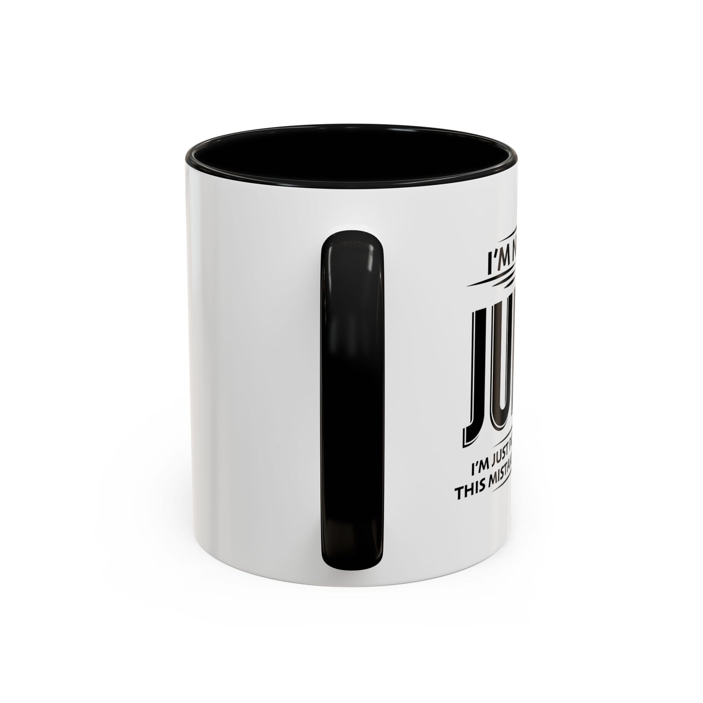 I'M NOT HERE TO black Accent BiColor Funny Sarcastic Mug