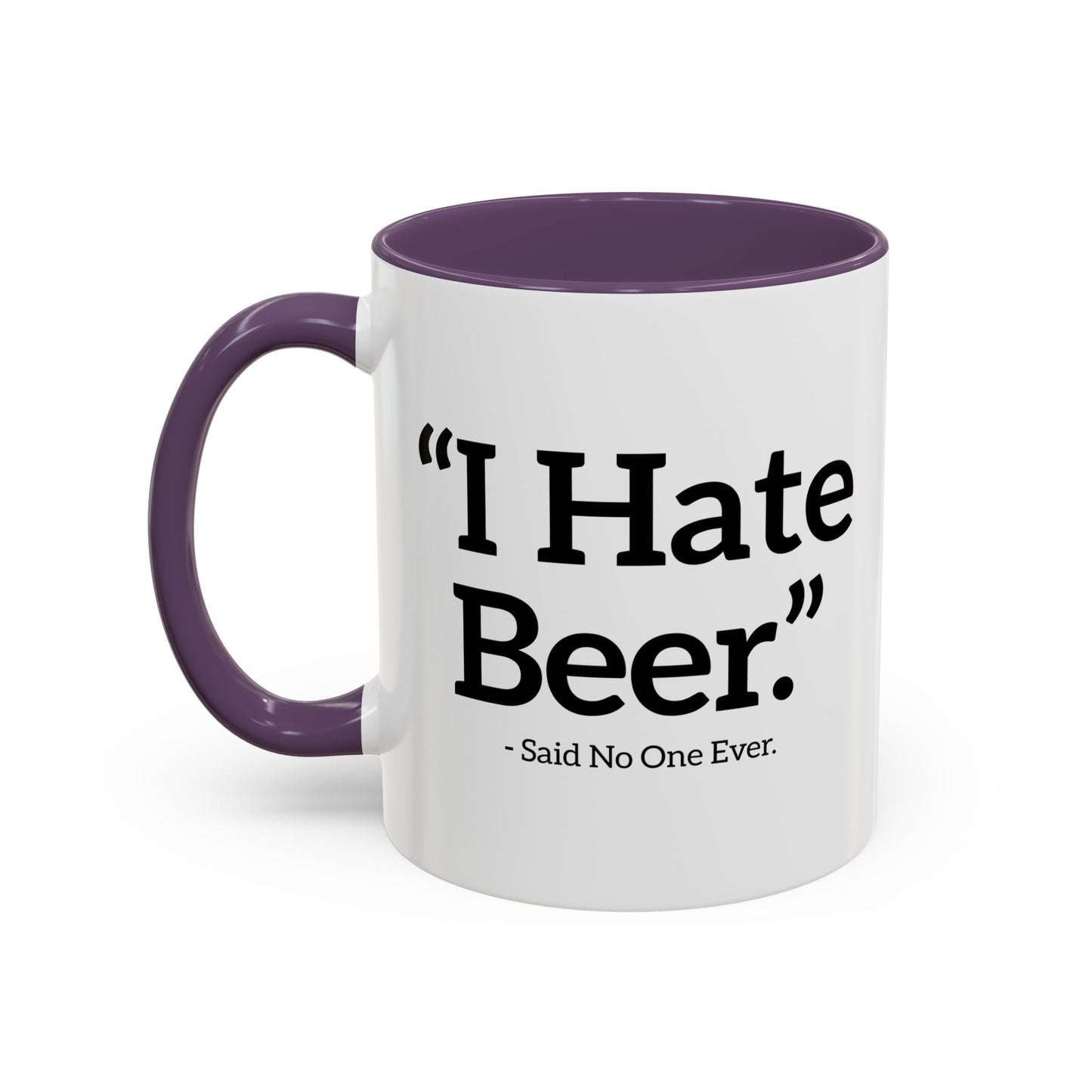 I HATE BEER. Accent BiColor Funny Sarcastic Mug