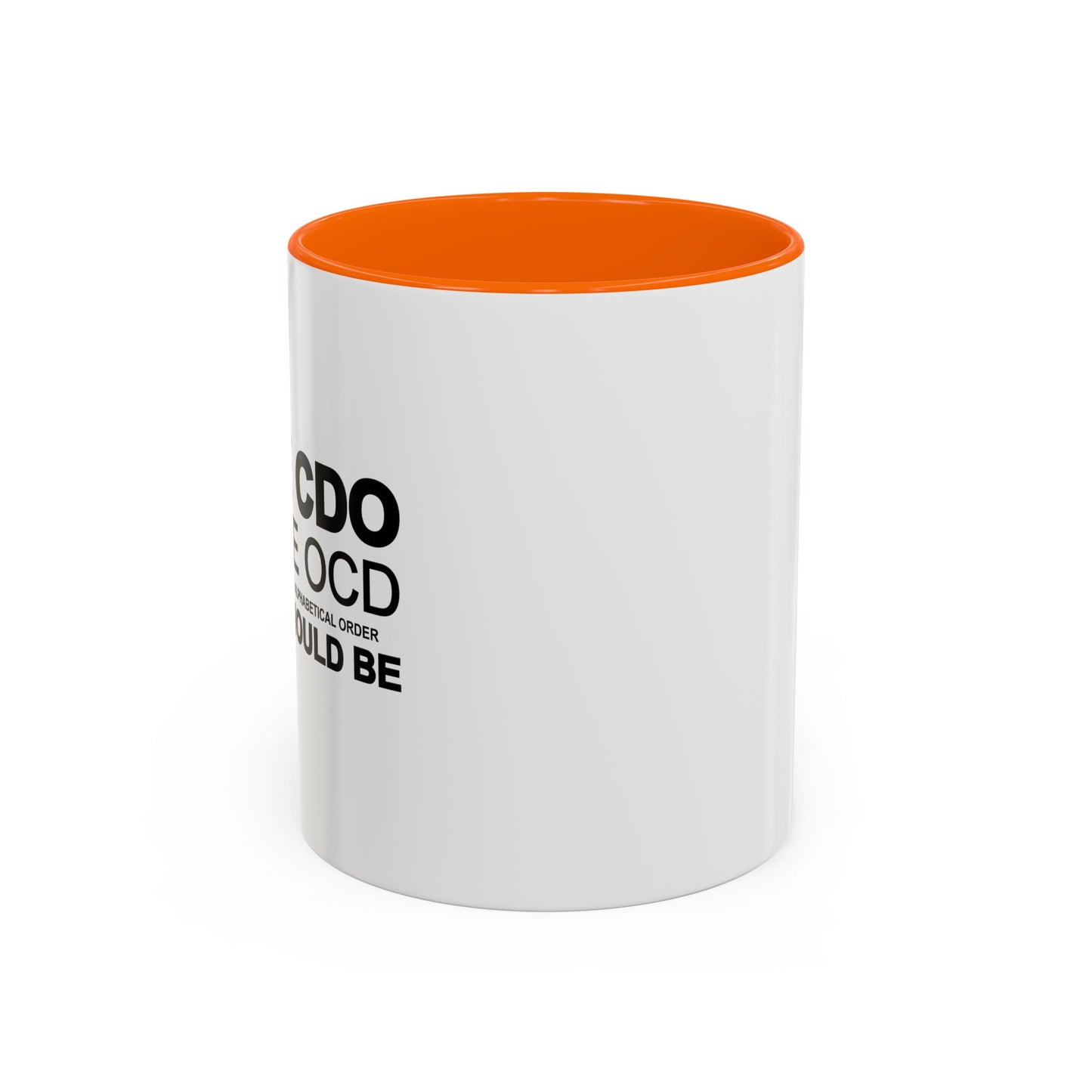 I HAVE CDO Accent BiColor Funny Sarcastic Mug