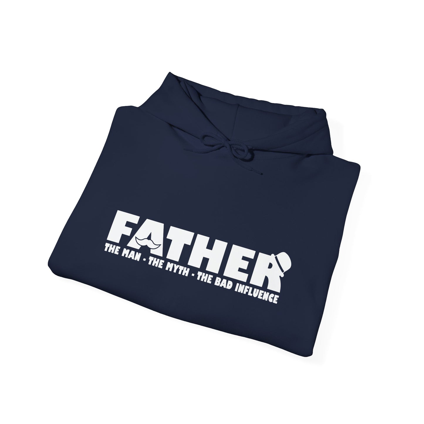 FATHER - THE MAN THE MYTH THE BAD INFLUENCER - Premium Unisex Funny Sarcastic Black Hoodie Sweatshirt