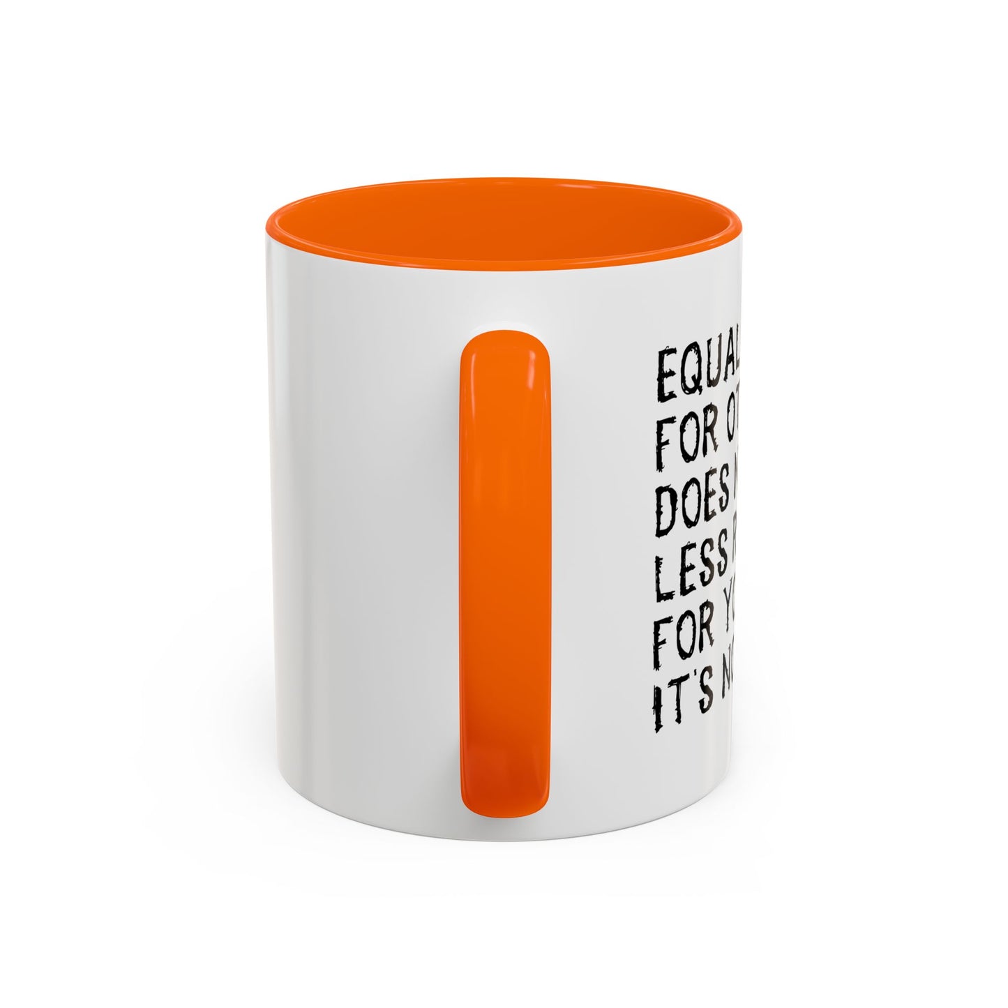 EQUAL RIGHTS Accent BiColor Funny Sarcastic Mug