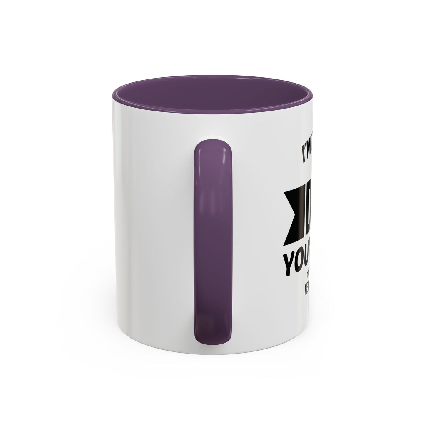 I'M THAT COOL DAD YOU'VE BEEN HEARING ABOUT Accent BiColor Funny Sarcastic Mug