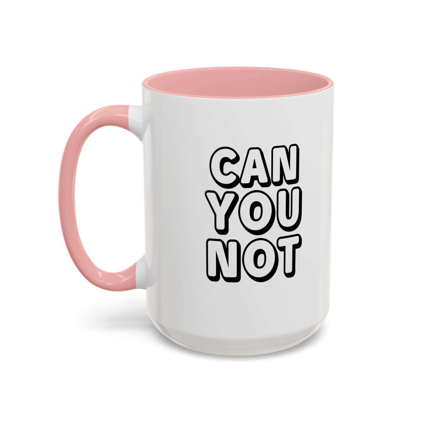 CAN YOU NOT Accent BiColor Funny Sarcastic Mug