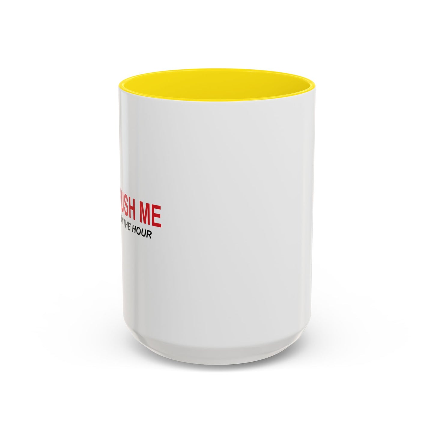 DON'T RUSH ME Accent BiColor Funny Sarcastic Mug