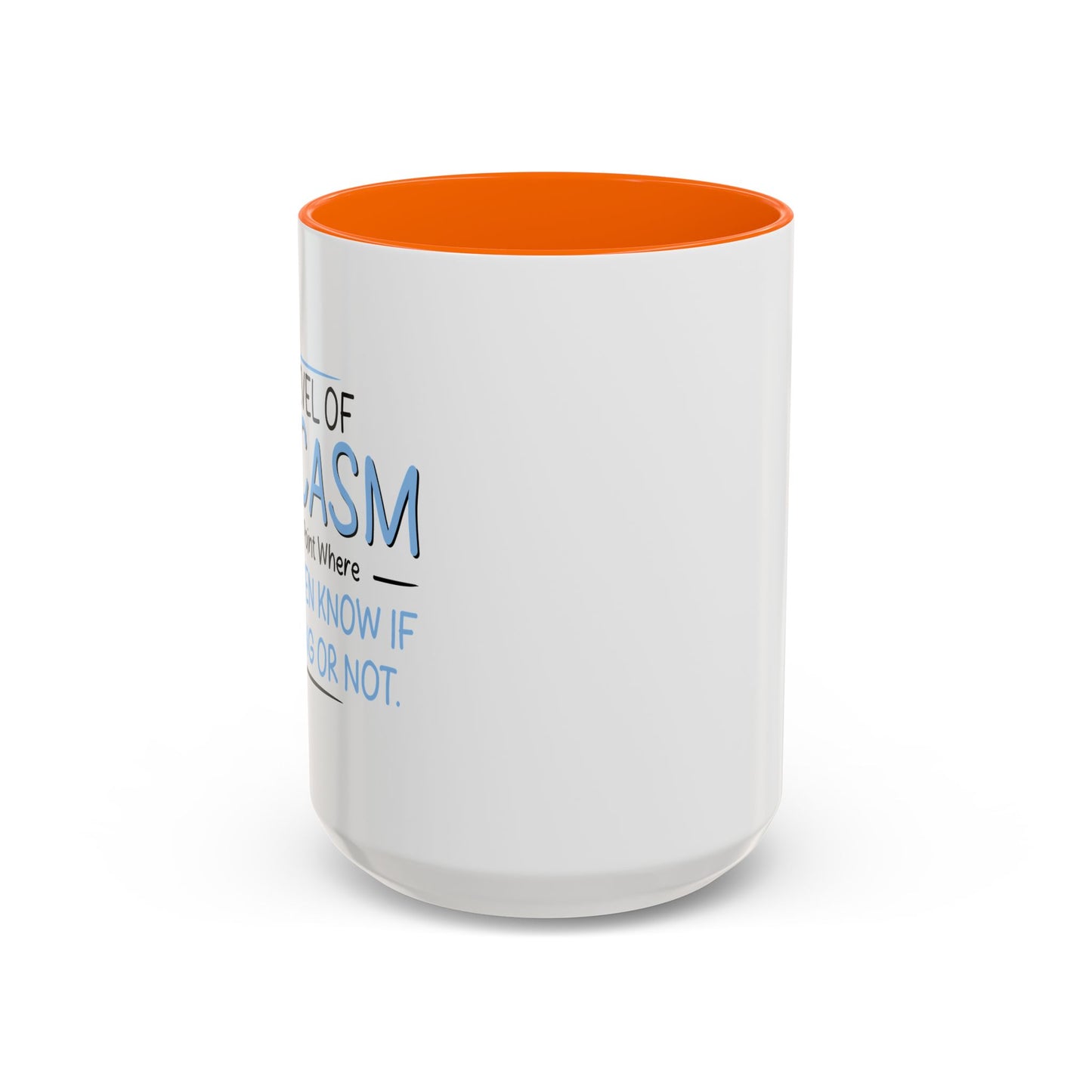 MY LEVEL OF SARCASM IS... Accent BiColor Funny Sarcastic Mug