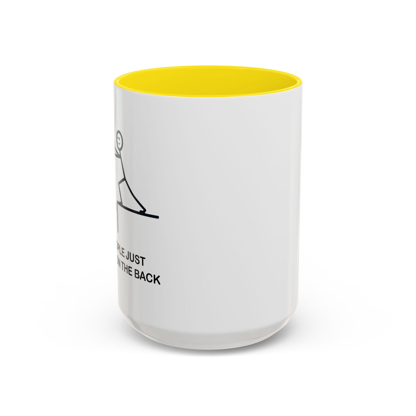 SOMEPEOPLE JUST NEED A PAT ON THE BACK Accent BiColor Funny Sarcastic Mug