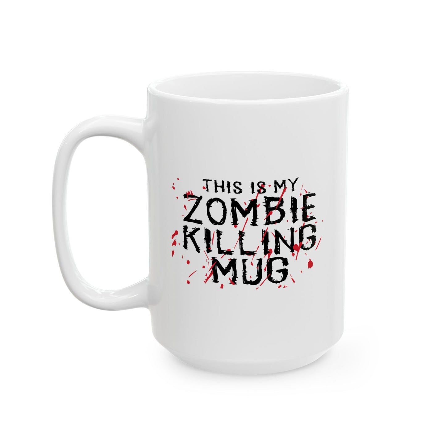 This Is My Zombie Killing Mug Funny Sarcastic White Mug