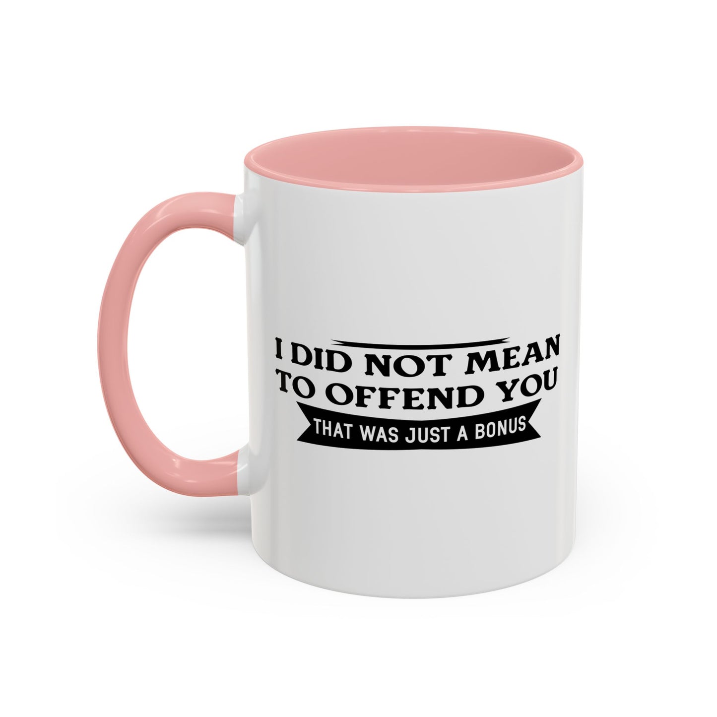 THAT WAS JUST A BONUS Accent BiColor Funny Sarcastic Mug