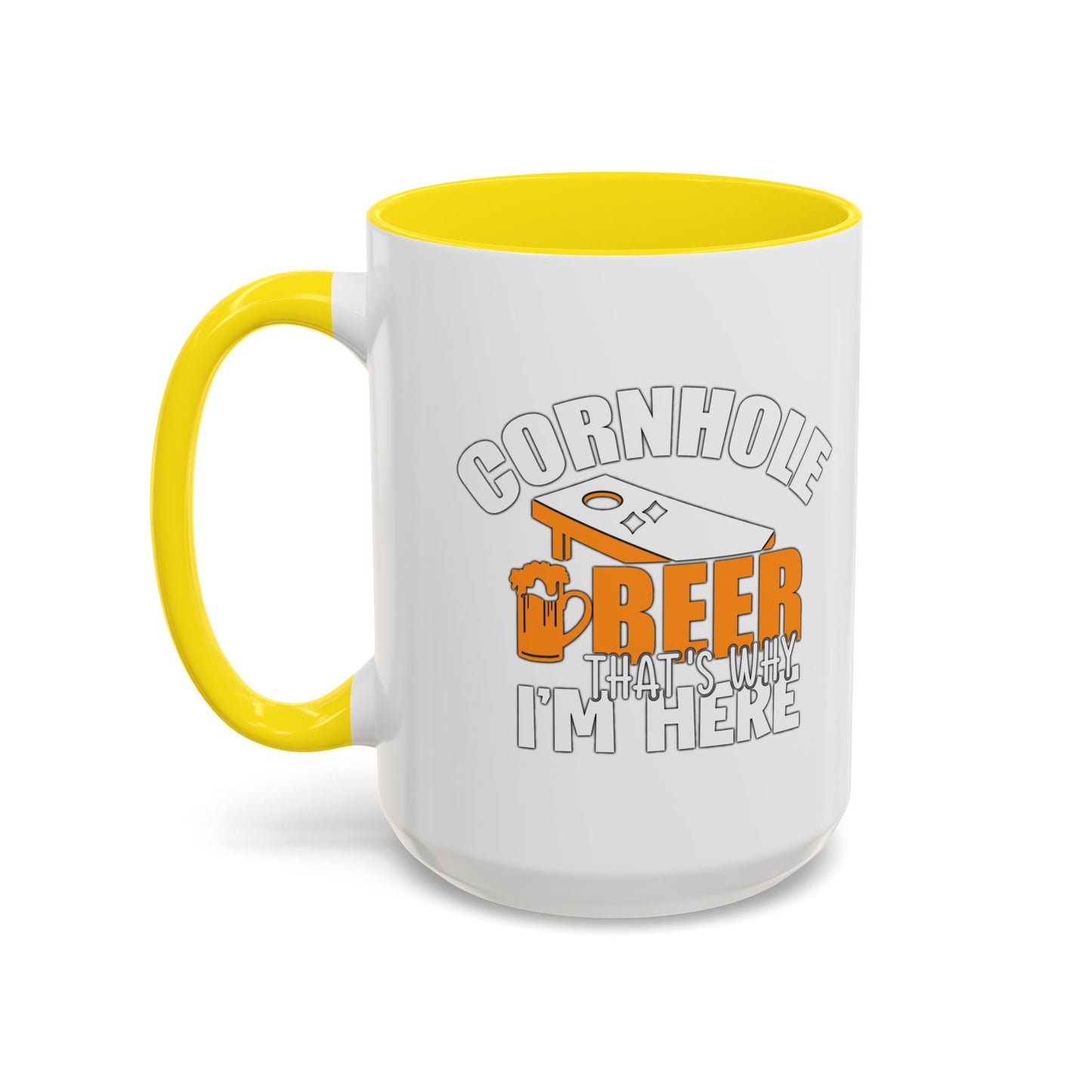 CORNHOLE BEER THAT'S WHY I'M HERE Accent BiColor Funny Sarcastic Mug