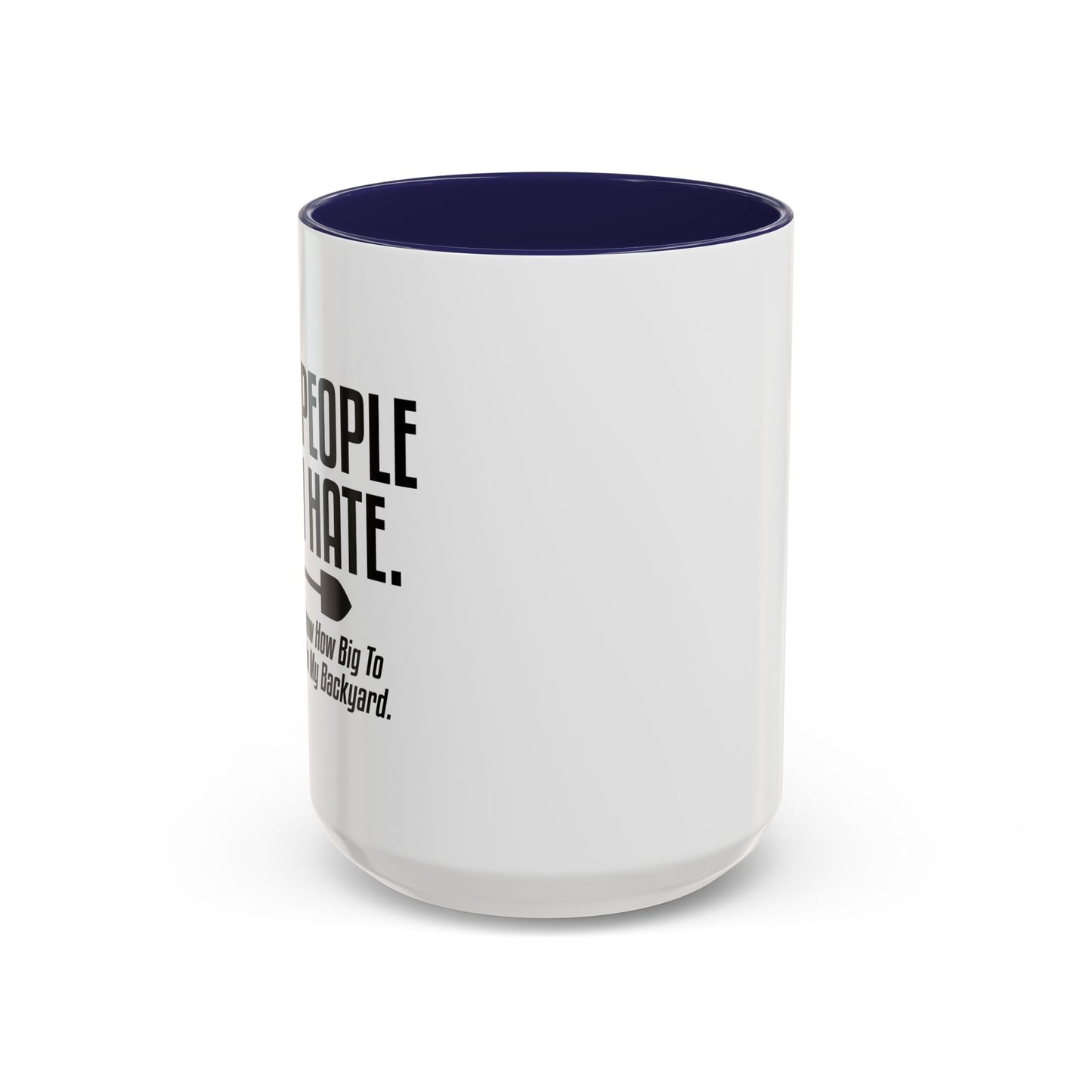 I HUG PEOPLE THAT I HATE Accent BiColor Funny Sarcastic Mug