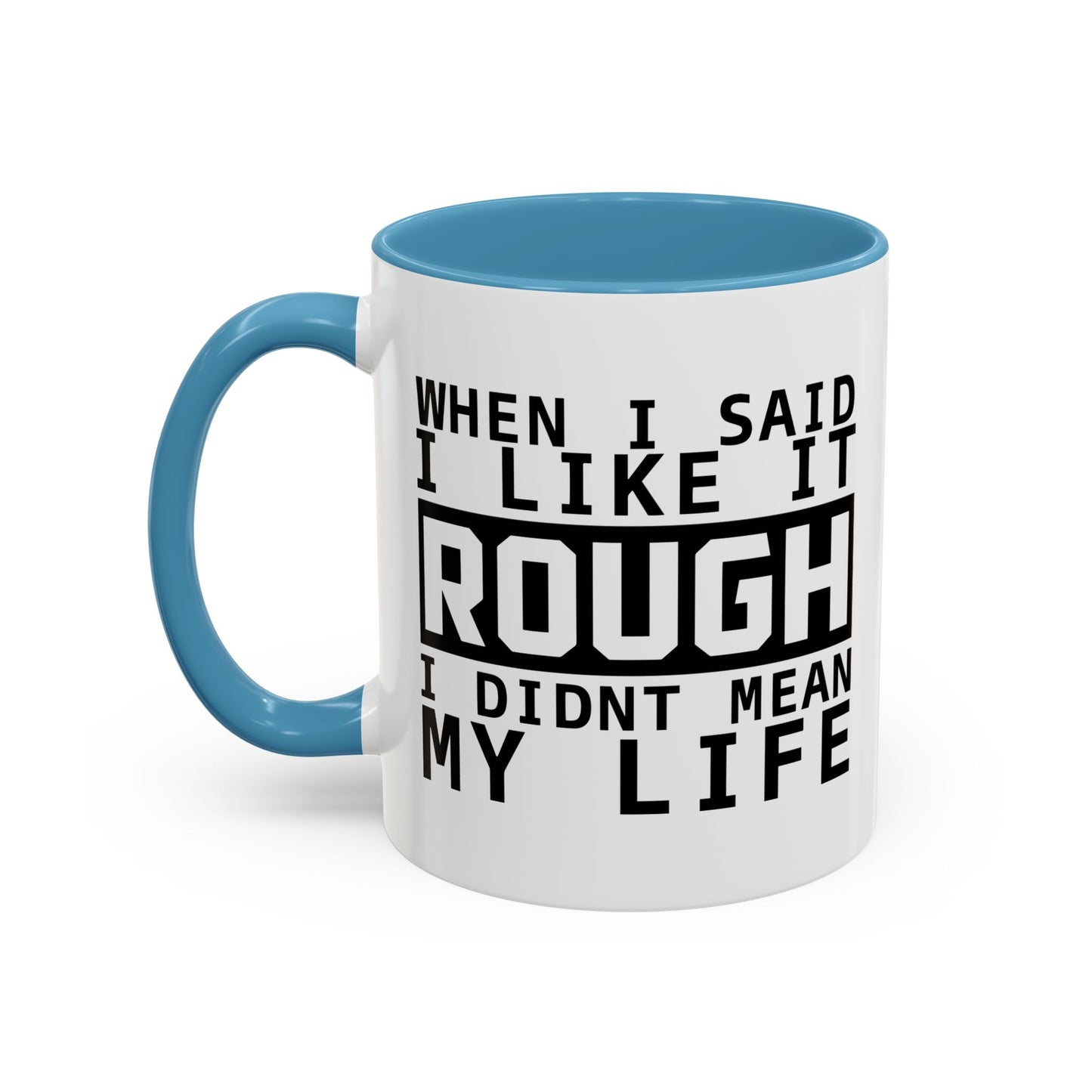 I LIKE IT ROUGH Accent BiColor Funny Sarcastic Mug