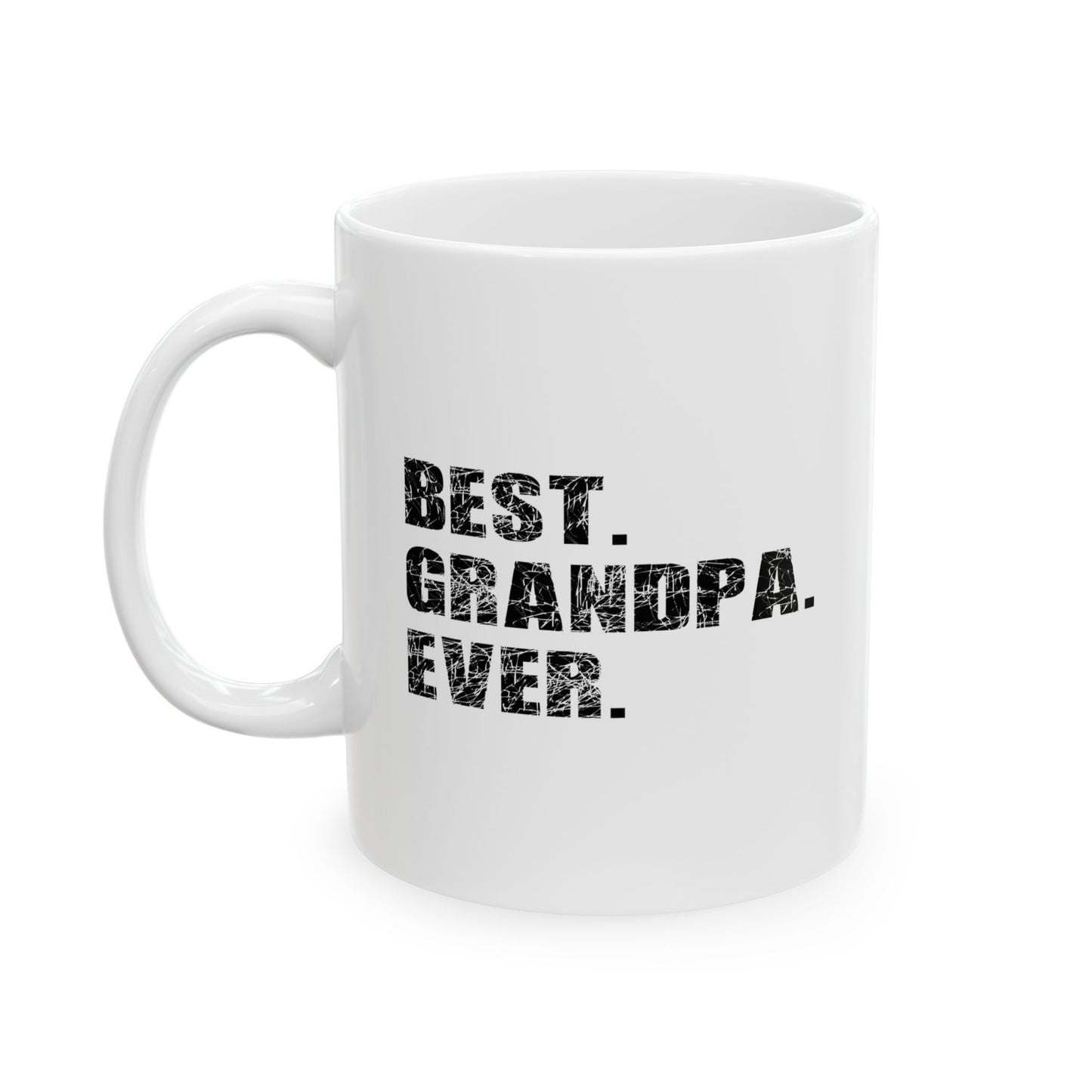 BEST. GRANDPA. EVER. FUNNY SARCASTIC WHITE MUG