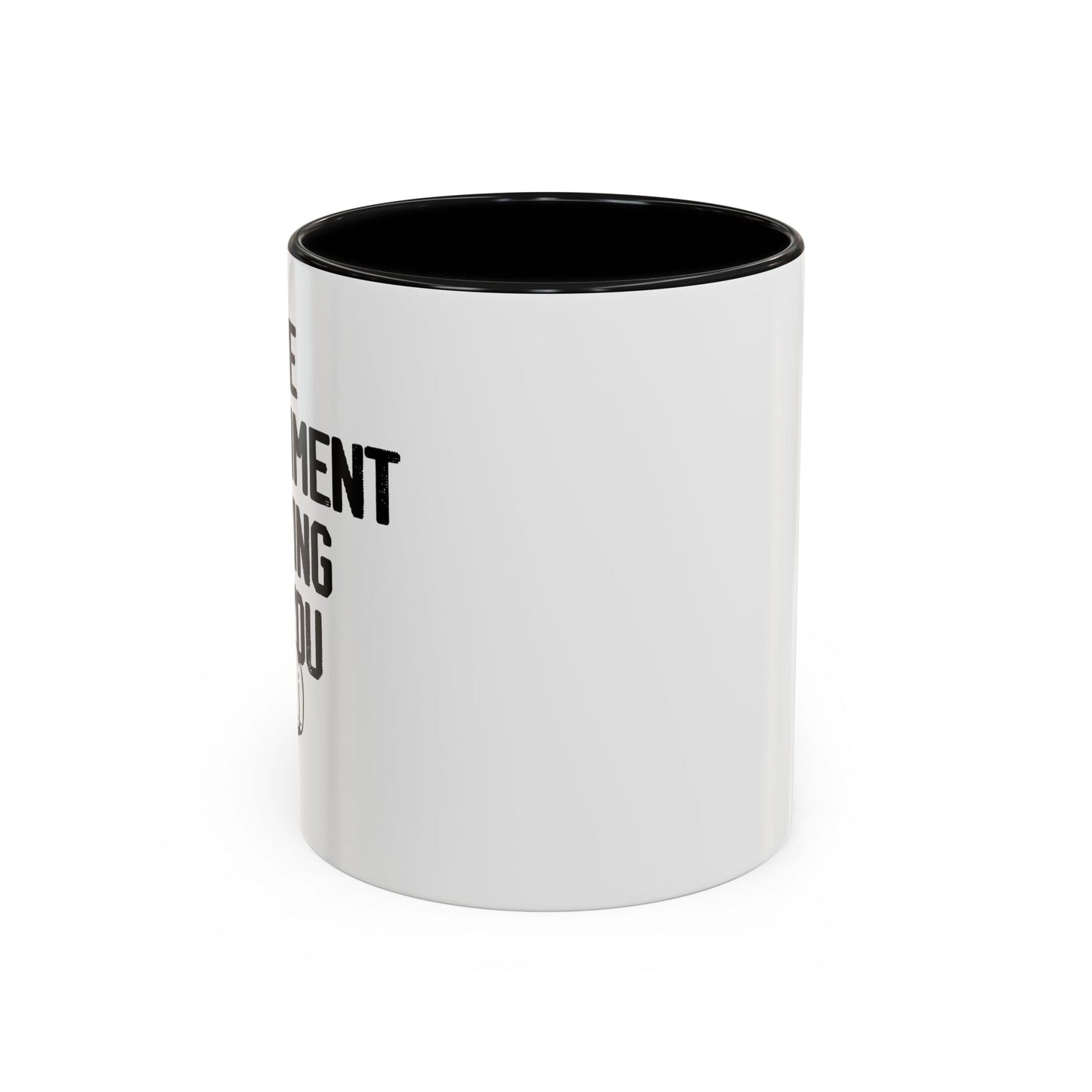 THE GOVERNMENT IS LYING TO YOU Accent BiColor Funny Sarcastic Mug