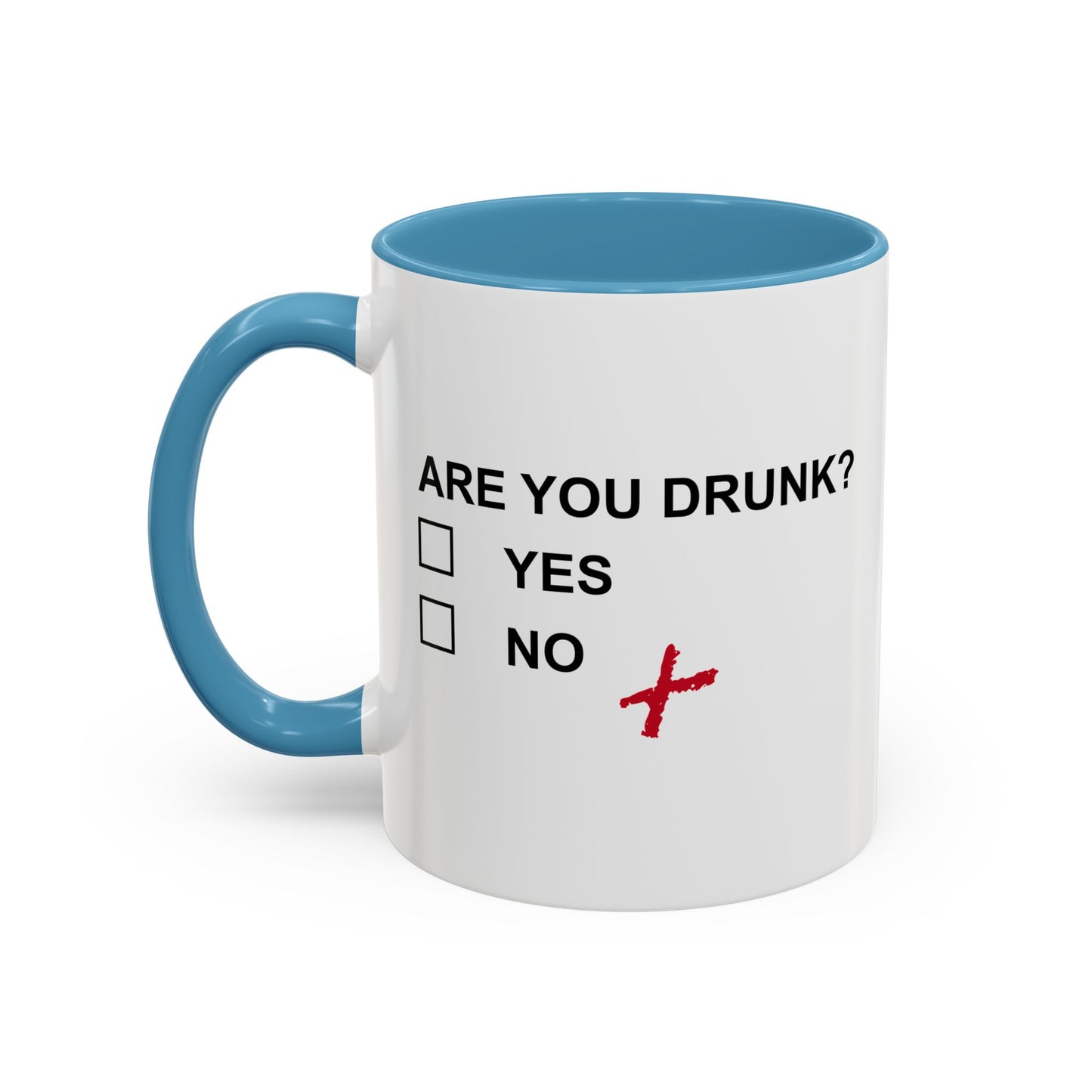 ARE YOU DRUNK Accent BiColor Funny Sarcastic Mug