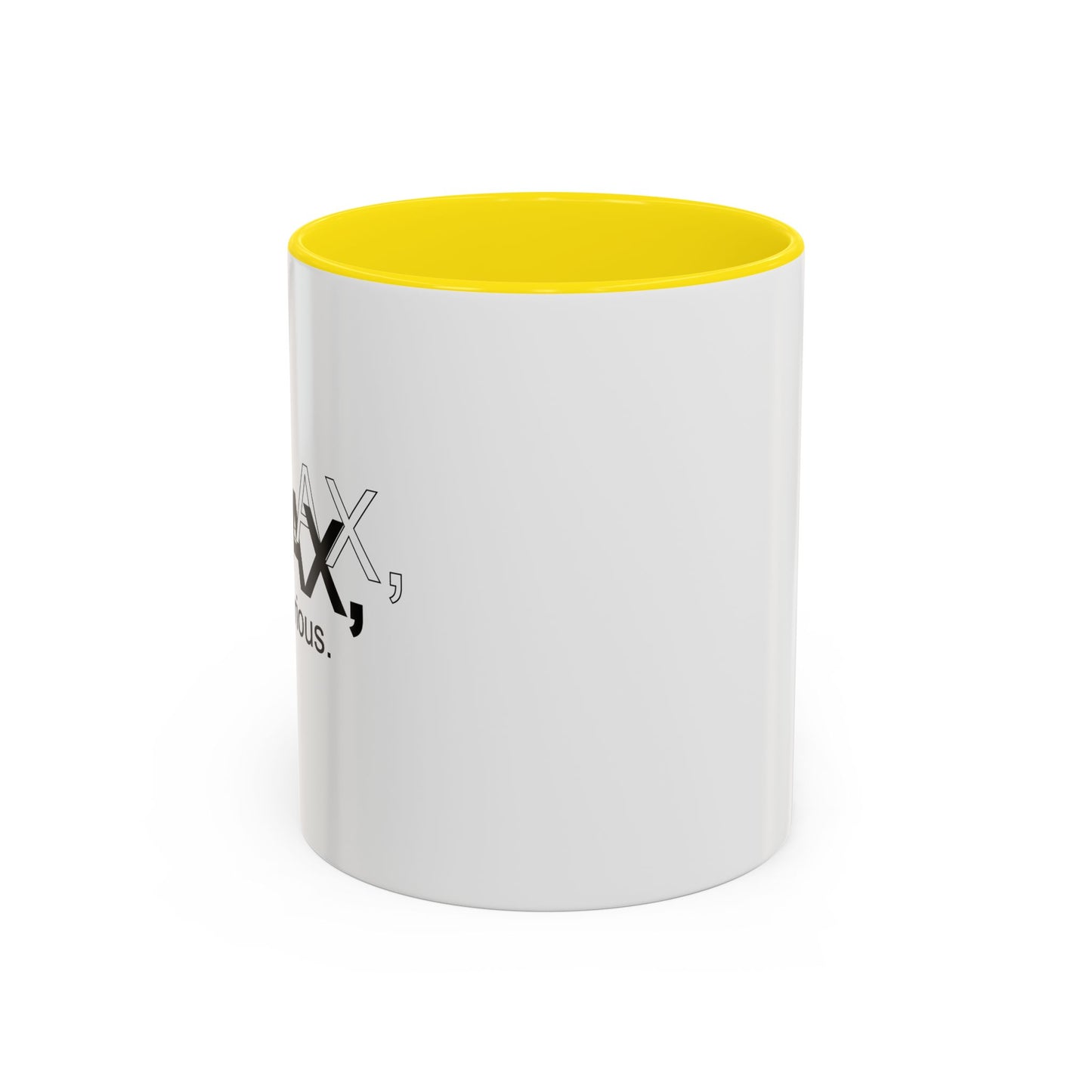 RELAX I'M HILARIOUS Accent BiColor Funny Sarcastic Mug