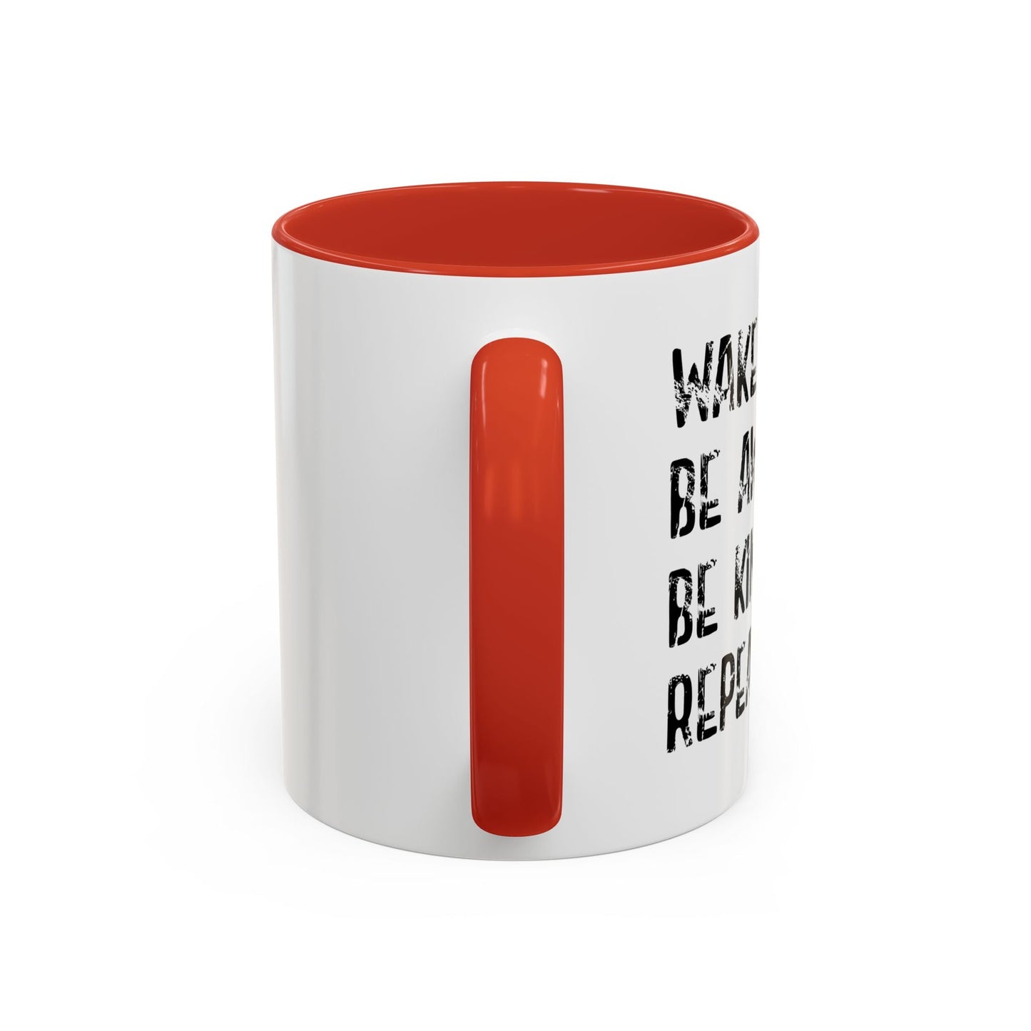 WAKE UP. BE AWESOME. BE KIND. REPEAT. Accent BiColor Funny Sarcastic Mug