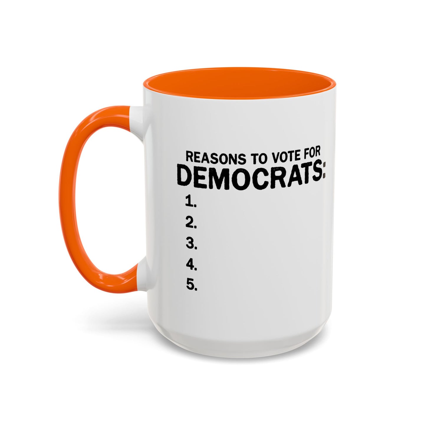 REASONS TO VOTE FOR DEMOCRATS Accent BiColor Funny Sarcastic Mug