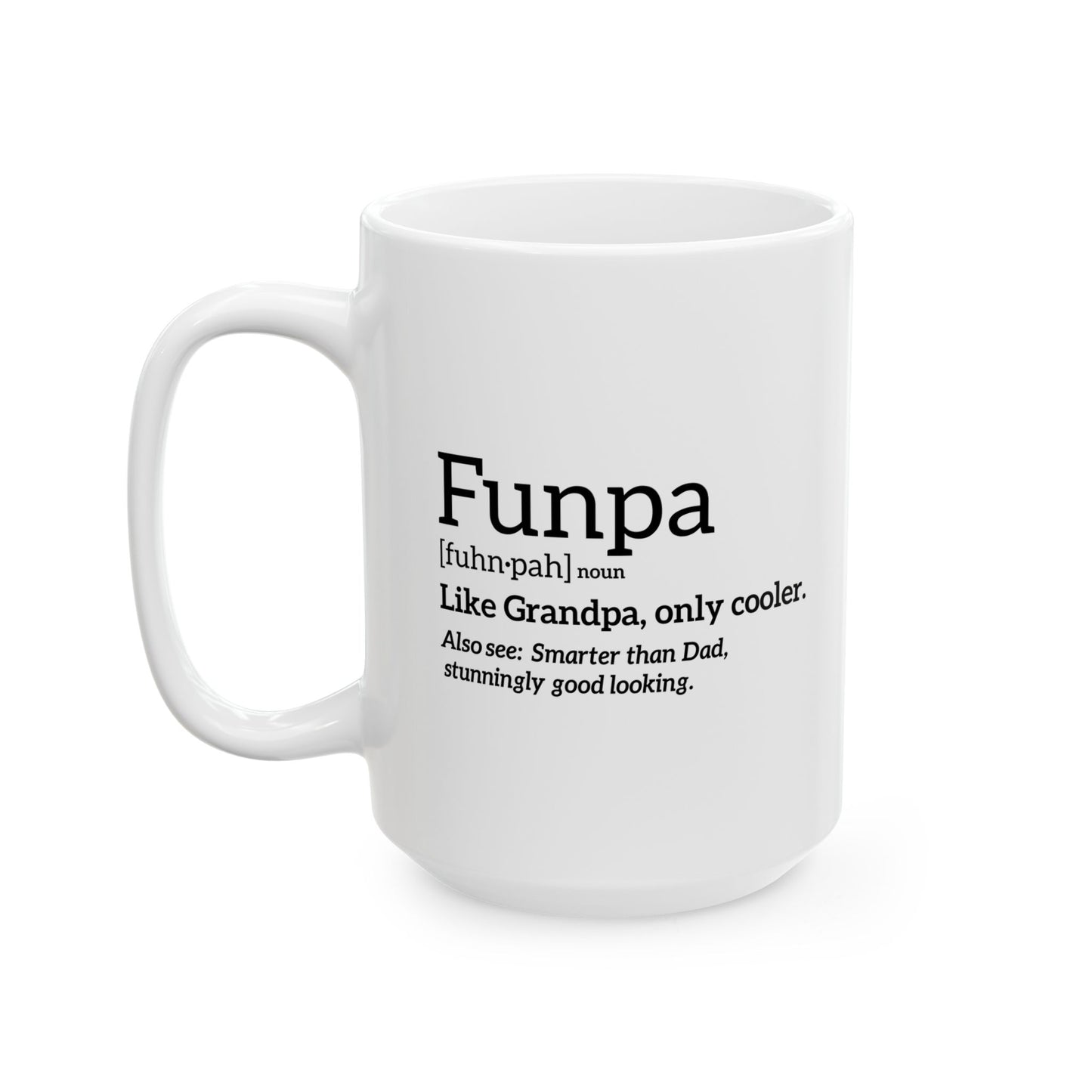 Funpa [fuhn.pa] noun FUNNY SARCASTIC WHITE MUG