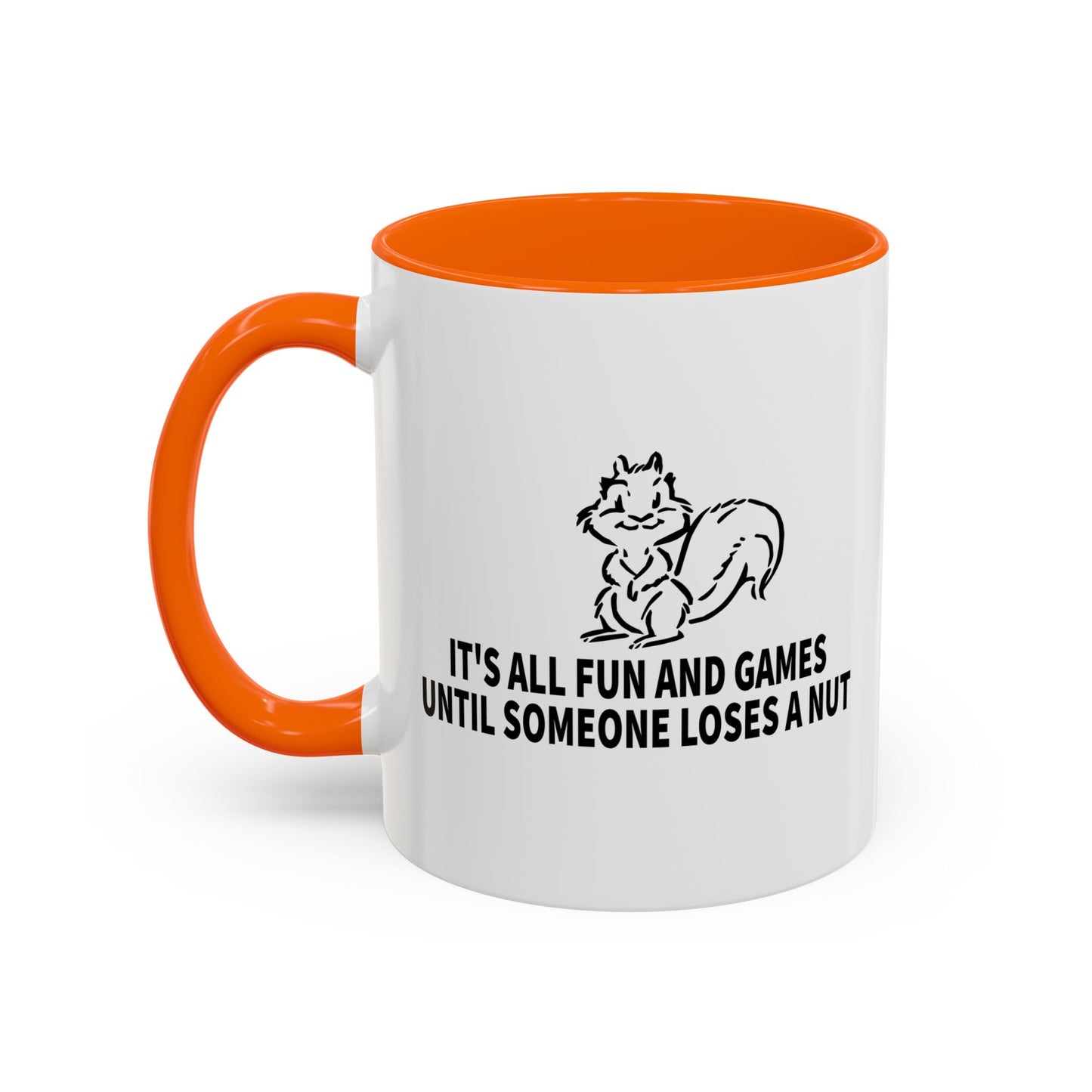 It's All Fun And Games Until Someone Loses A Nut Accent BiColor Funny Sarcastic Mug