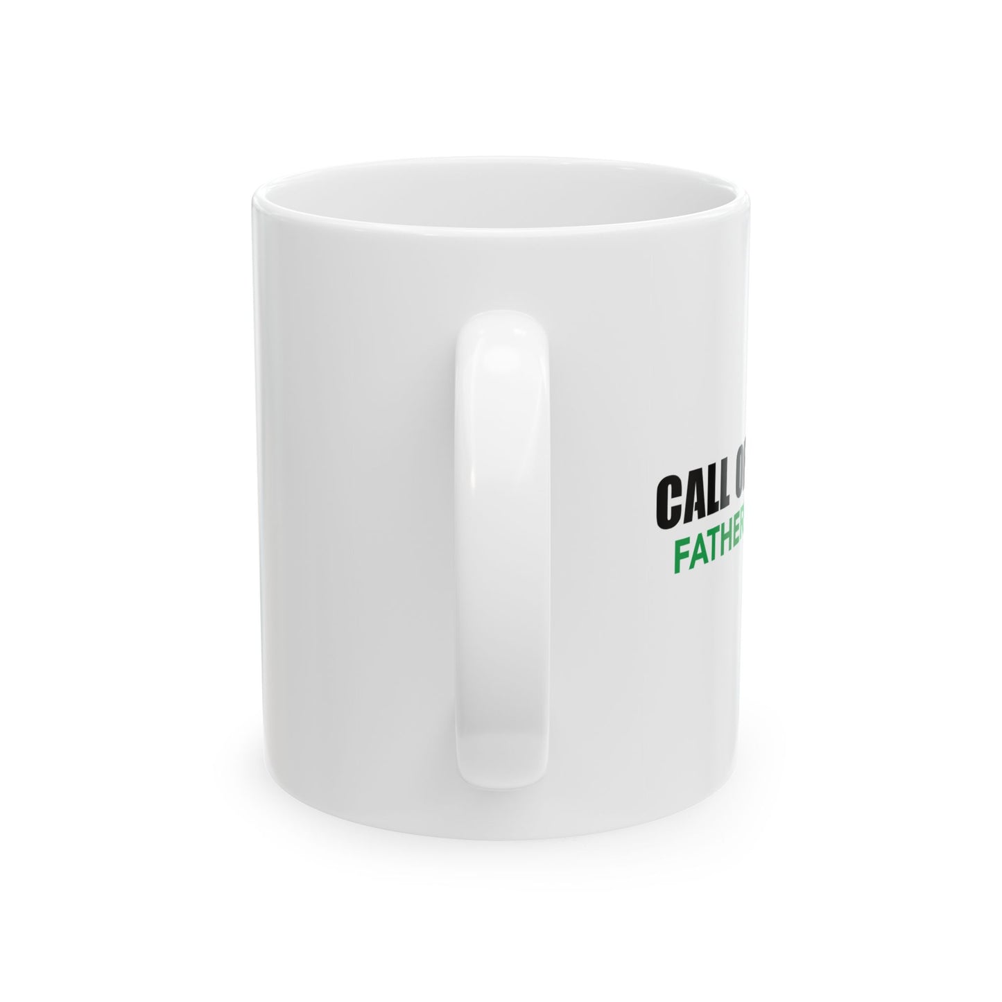 CALL OF DADDY FATHER OPS FUNNY SARCASTIC WHITE MUG