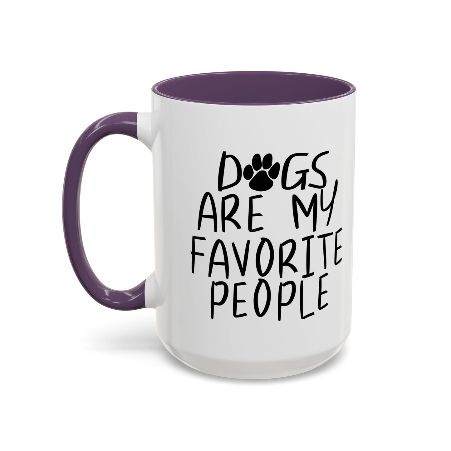 DOGS ARE MY FAVORITE PEOPLE Accent BiColor Funny Sarcastic Mug