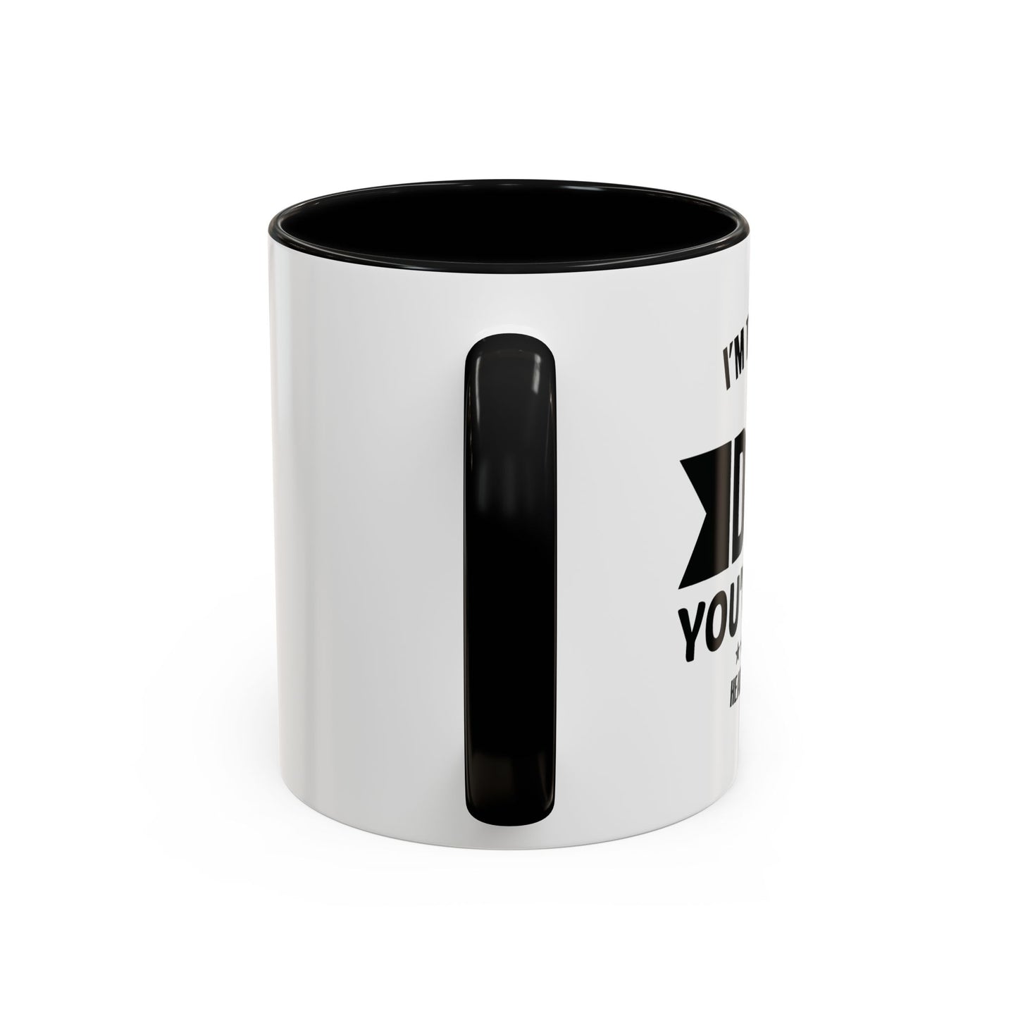 I'M THAT COOL DAD YOU'VE BEEN HEARING ABOUT Accent BiColor Funny Sarcastic Mug