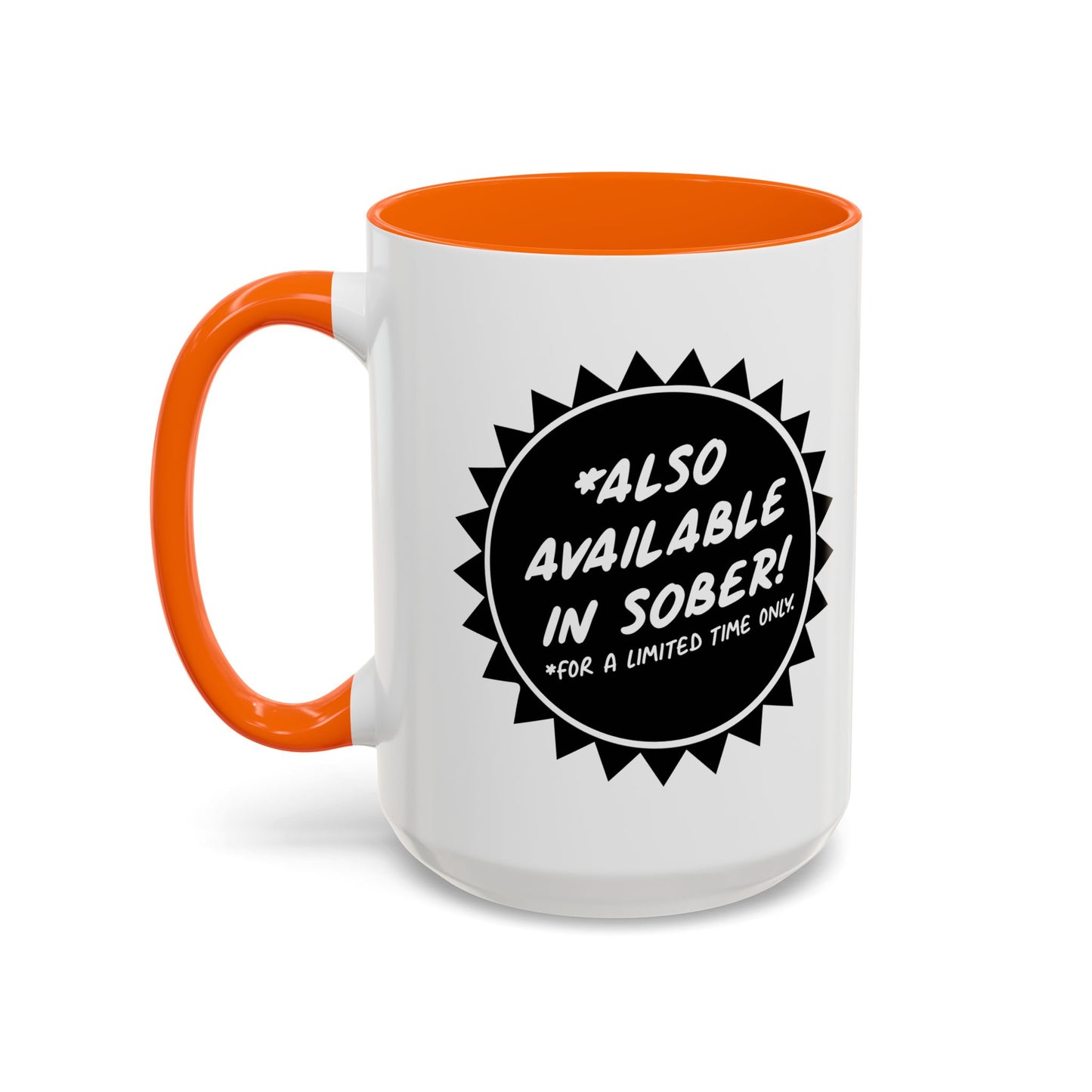 ALSO AVAILABLE IN SOBER Accent BiColor Funny Sarcastic Mug