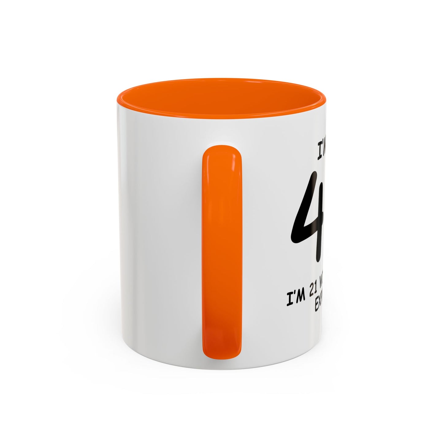 I'M NOT 40 Accent BiColor Funny Sarcastic Mug