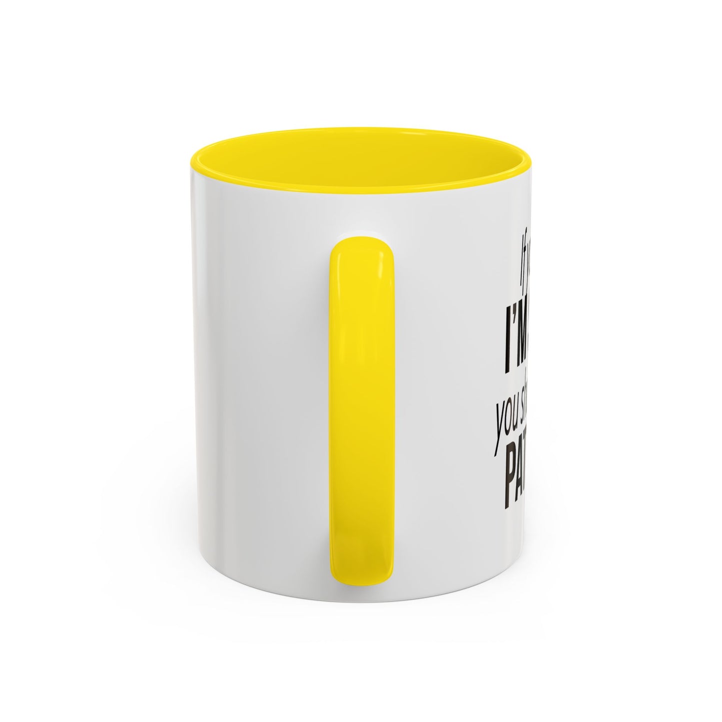 IF YOU THINK I'M SHORT... Accent BiColor Funny Sarcastic Mug