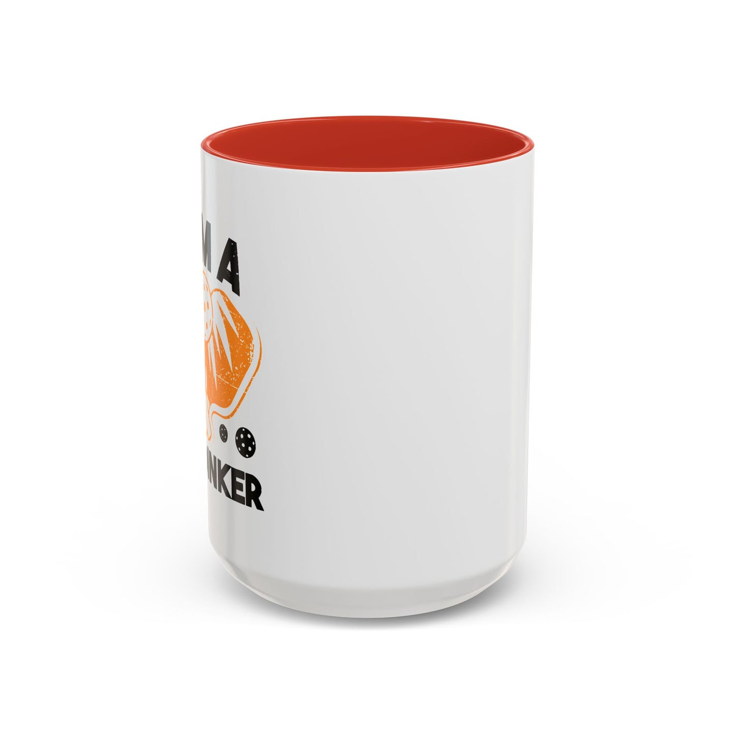 I AM A DAY DINKER Accent BiColor Funny Sarcastic Mug