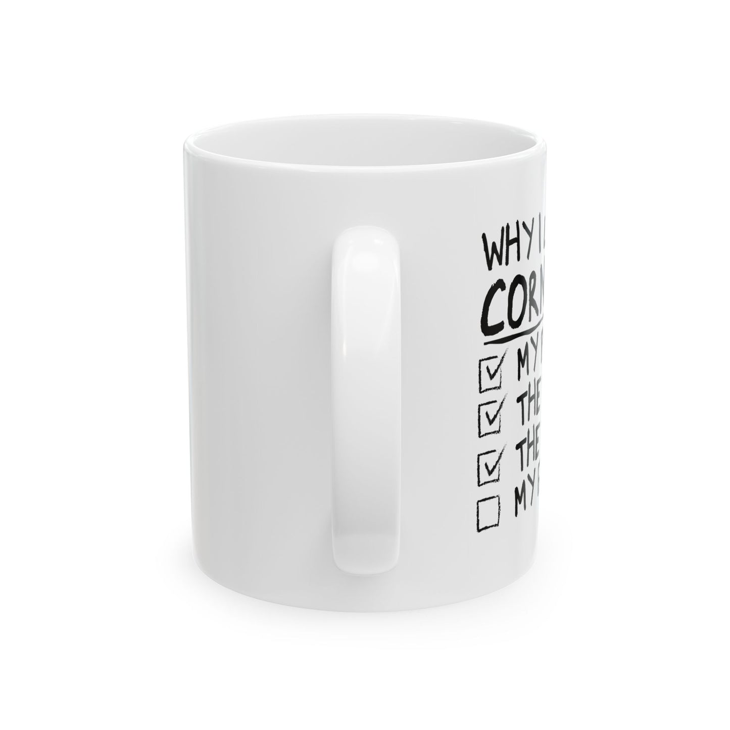 WHY I LOST AT CORNHOLE FUNNY SARCASTIC WHITE MUG