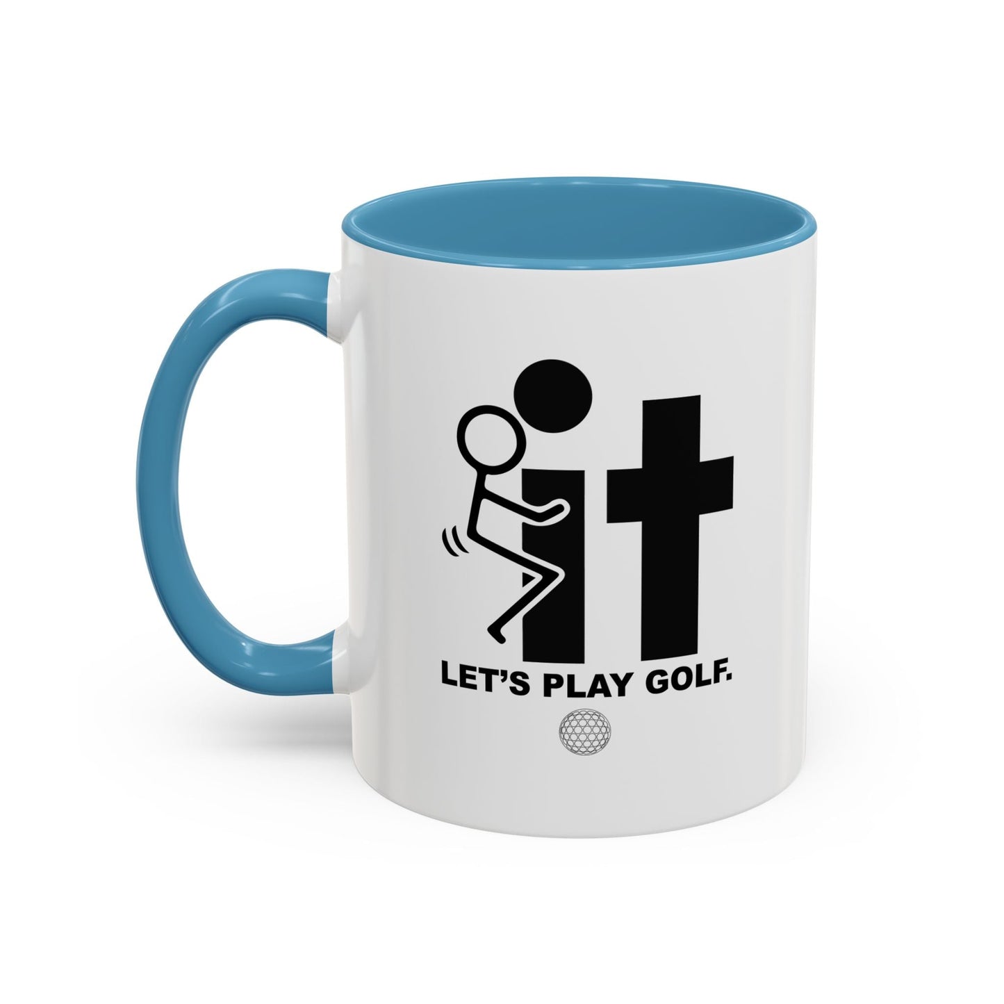 LET’S PLAY GOLF. Accent BiColor Funny Sarcastic Mug