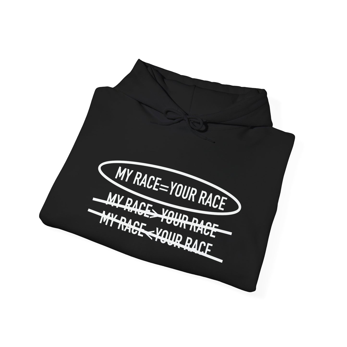 MY RACE = YOUR RACE - Premium Unisex Funny Sarcastic Black Hoodie Sweatshirt