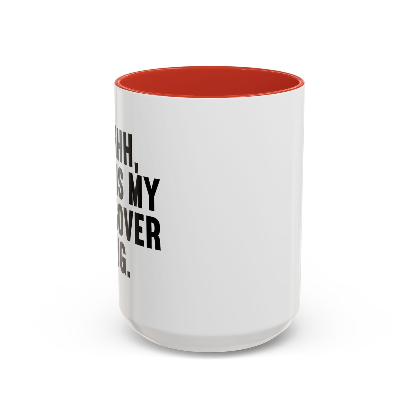 SHHHH, THIS IS MY HANGOVER MUG. Accent BiColor Funny Sarcastic Mug