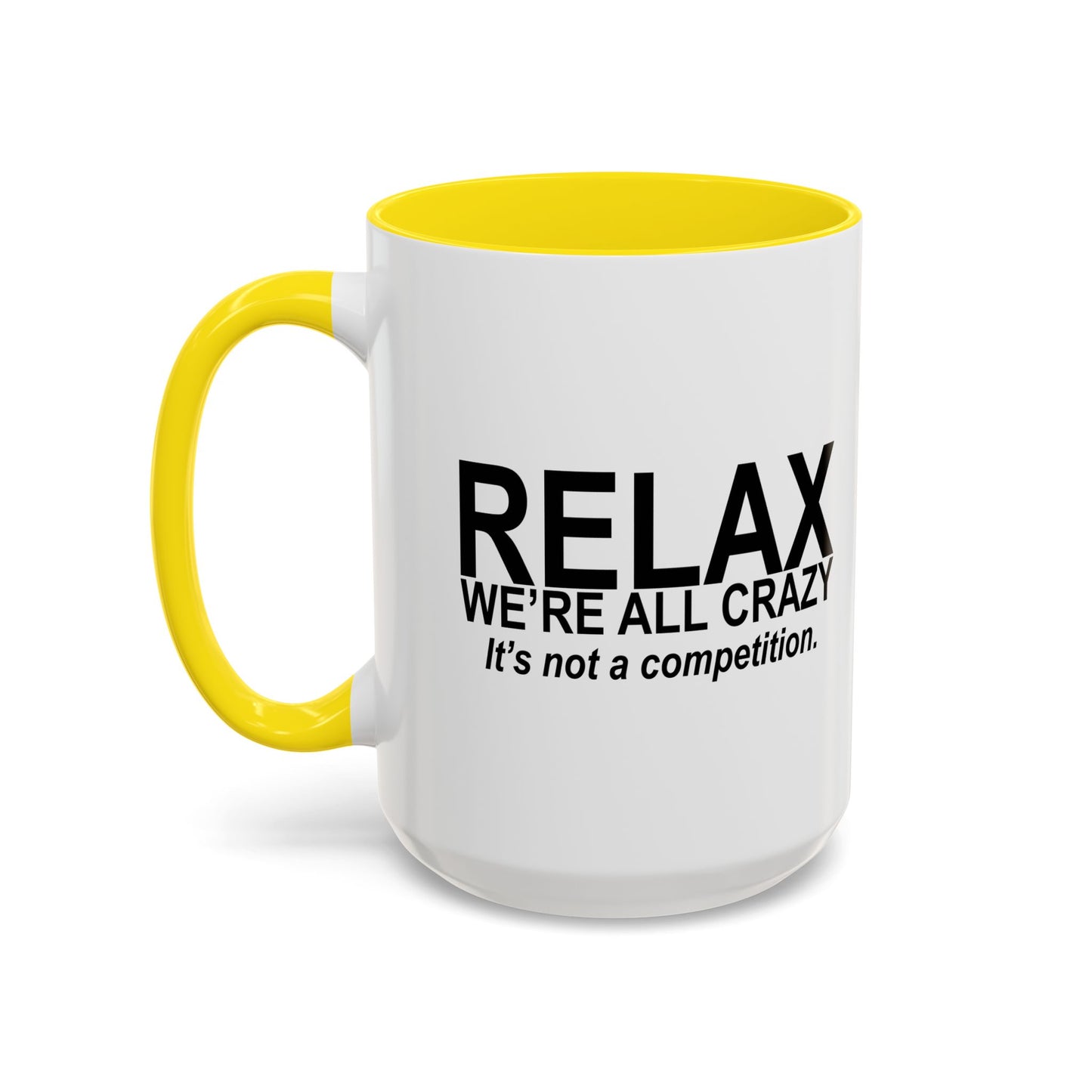 RELAX WE'RE ALL CRAZY Accent BiColor Funny Sarcastic Mug