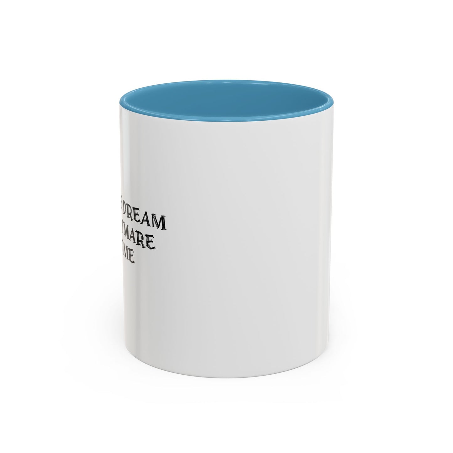 LIVING THE DREAM ONE NIGHTMARE AT A TIME Accent BiColor Funny Sarcastic Mug