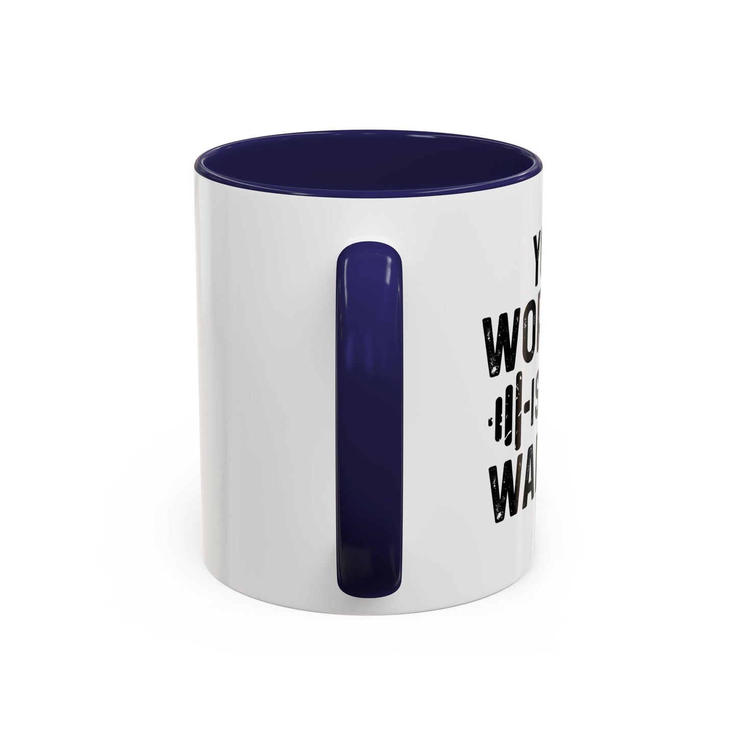 YOUR WORKOUT IS MY WARMUP Accent BiColor Funny Sarcastic Mug