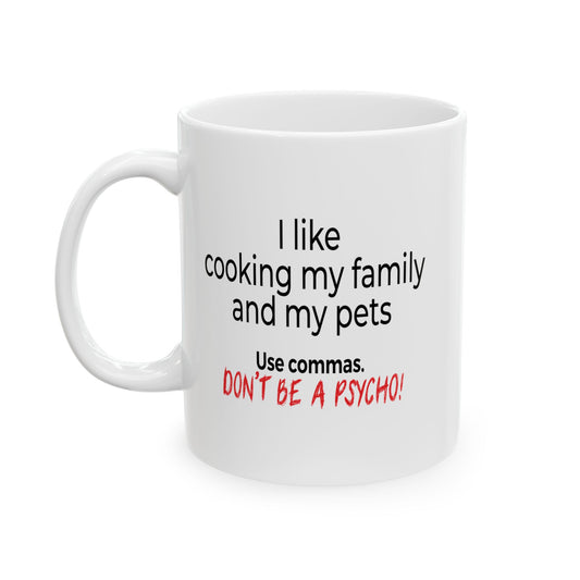 USE COMMAS FUNNY SARCASTIC WHITE MUG